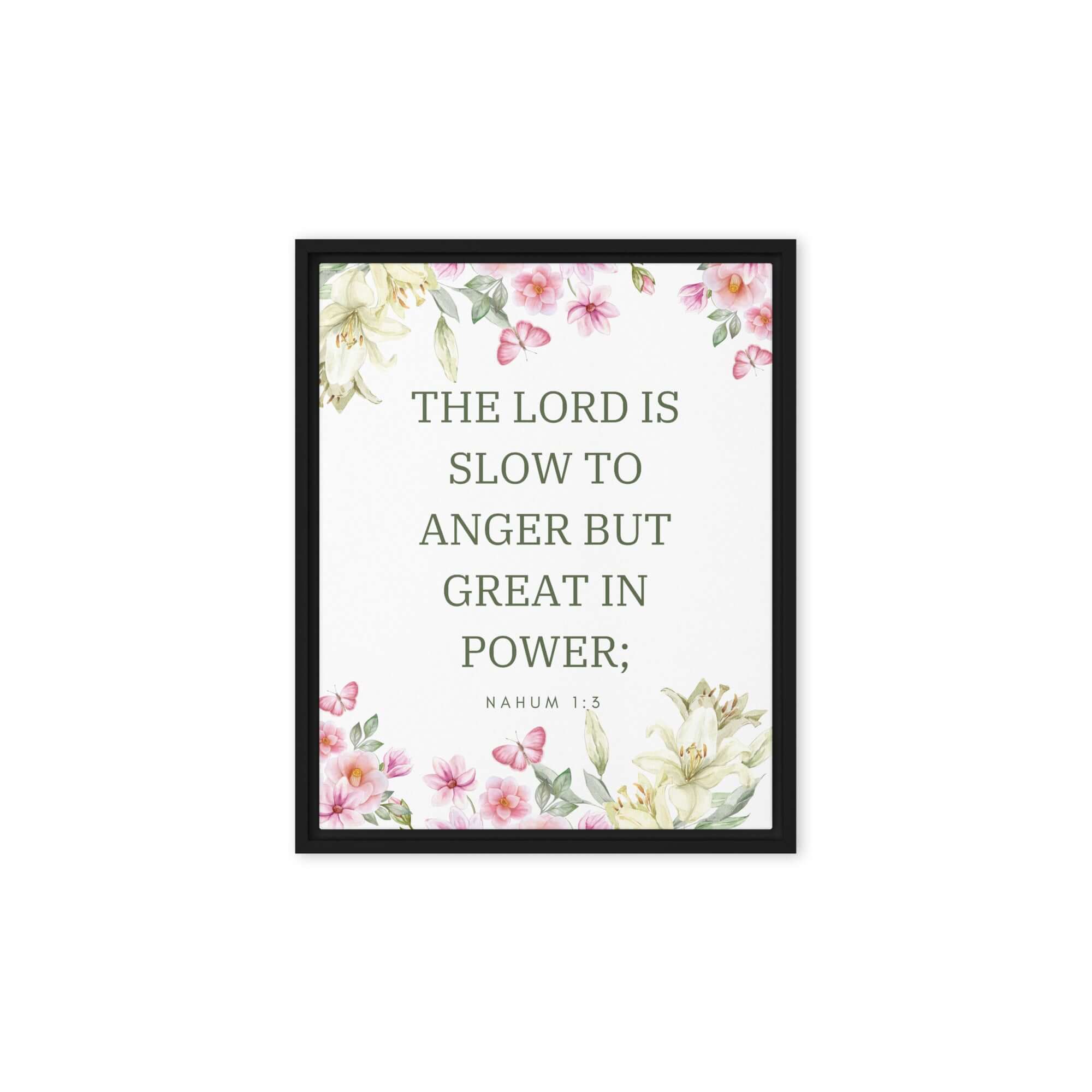Nahum 1:3 Bible Verse, slow to anger Framed Canvas Print Wall Art Black 8″×10″