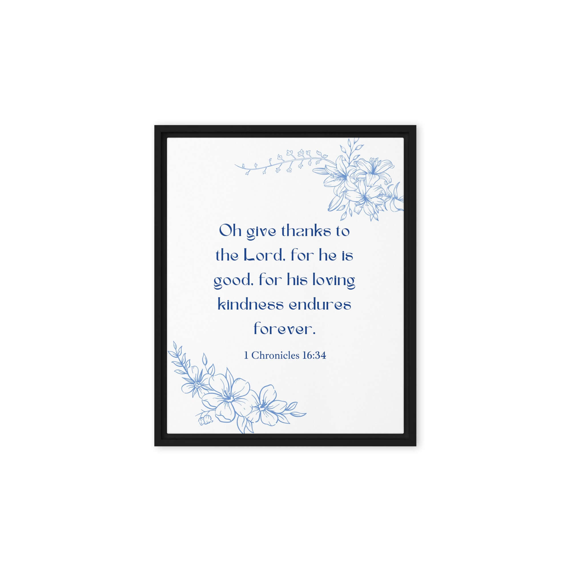 1 Chronicles 16:34 Bible Verse, to the Lord Framed Canvas Print Wall Art Black 8″×10″