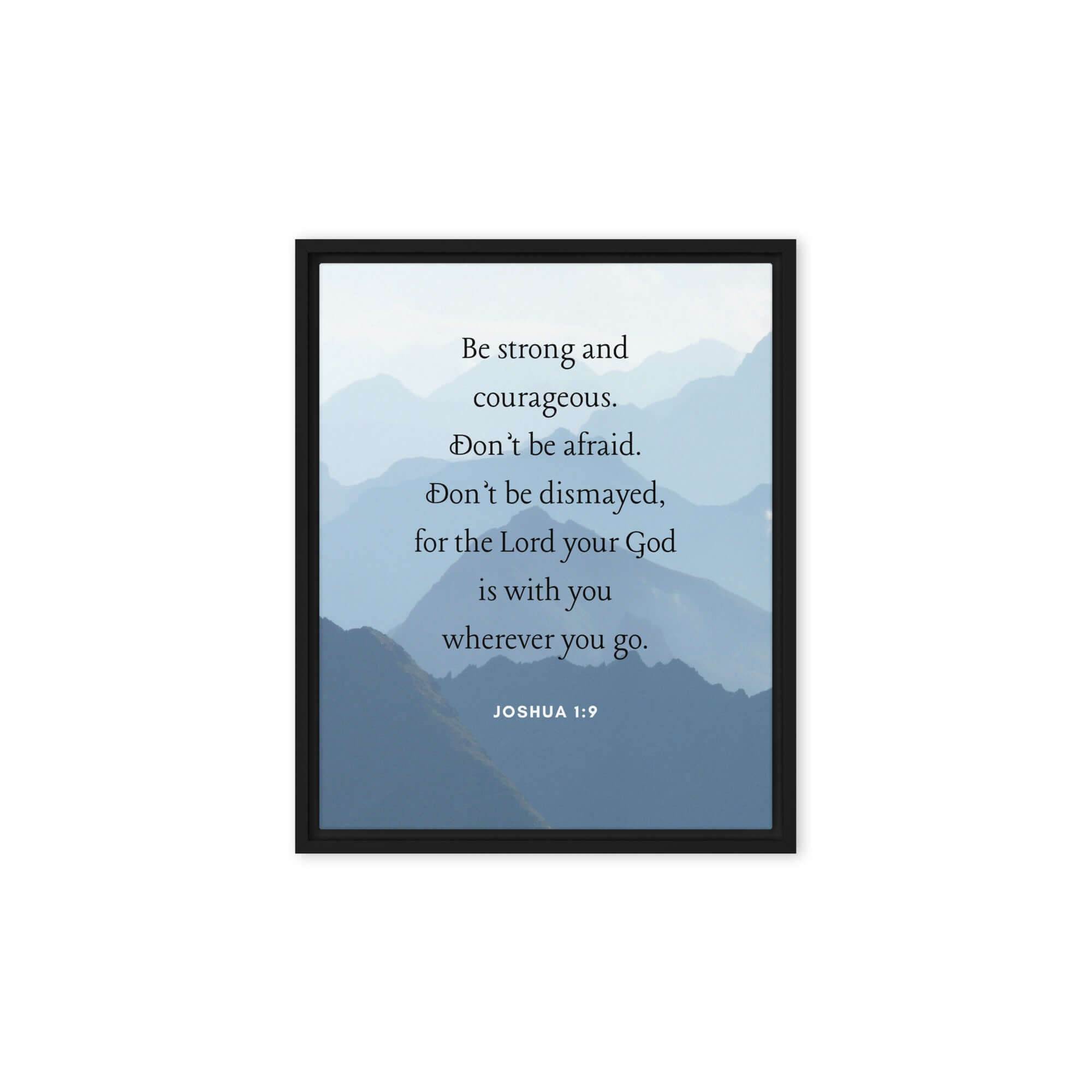 Joshua 1:9 Bible Verse, Courageous Framed Canvas Print Wall Art Black 8″×10″