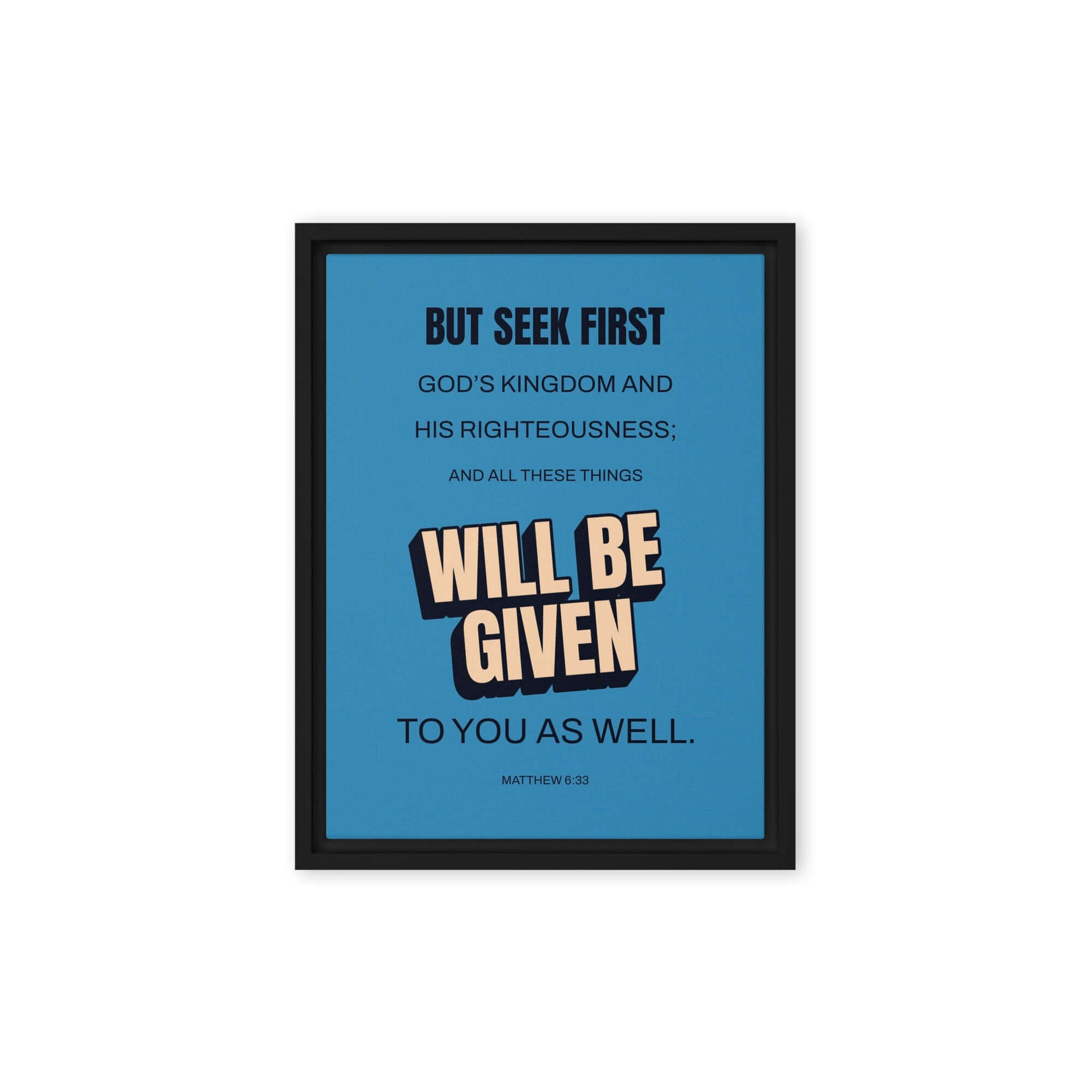 Matthew 6:33 Bible Verse, seek first God’s Kingdom Framed Canvas Print Wall Art Black 9″×12″