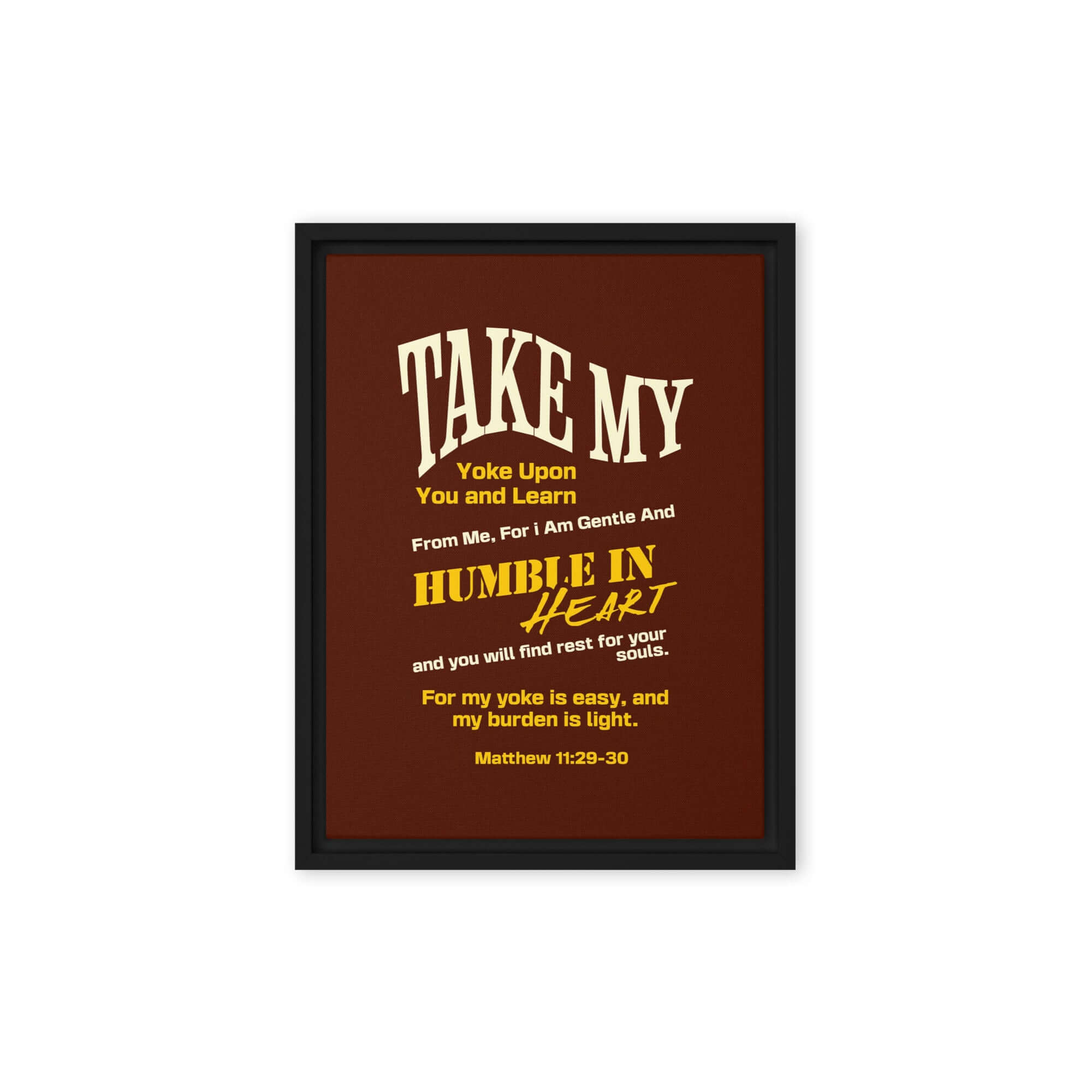 Matthew 11:29-30 Bible Verse, learn from me Framed Canvas Print Wall Art Black 9″×12″
