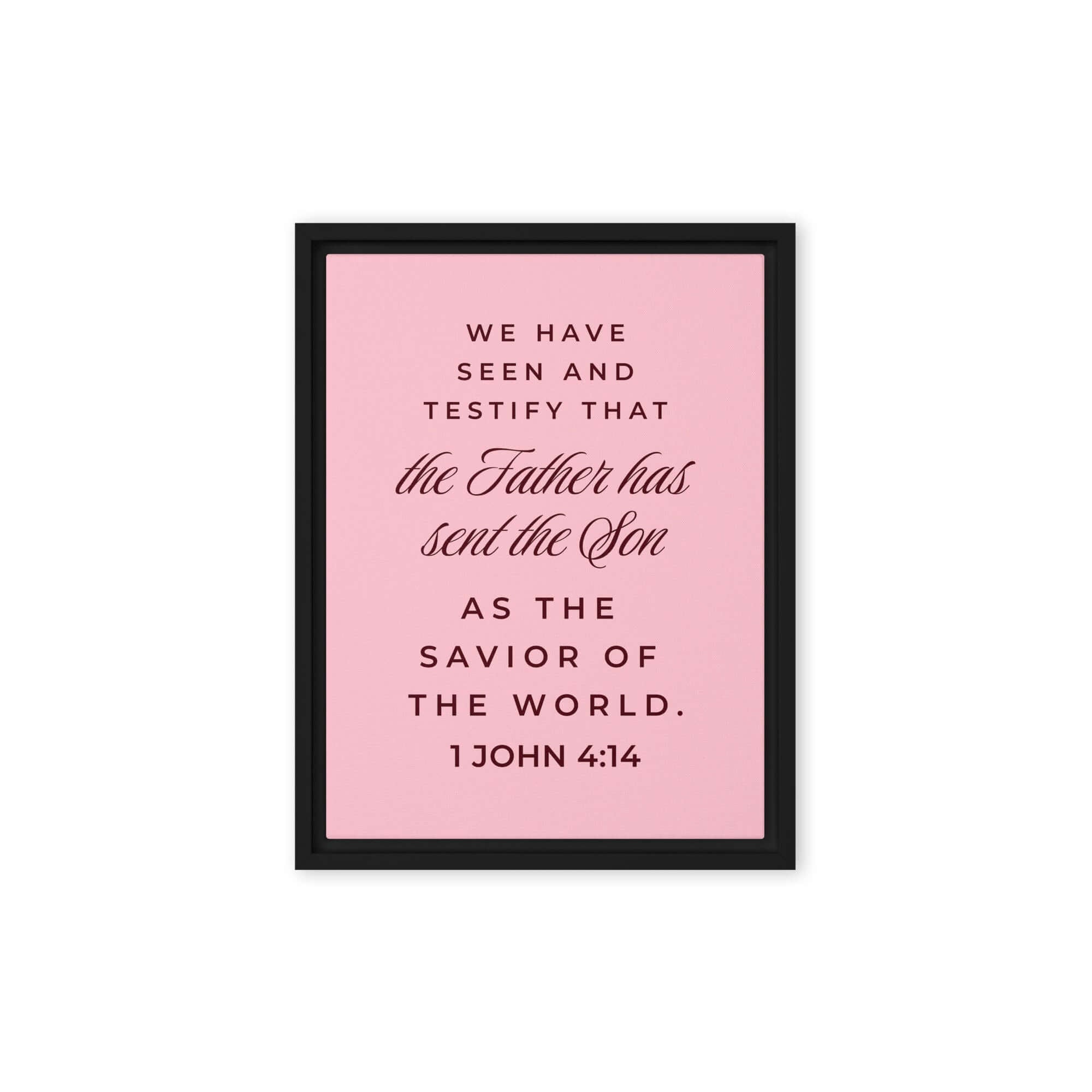 1 John 4:14 Bible Verse, We have seen Framed Canvas Print Wall Art Black 9″×12″