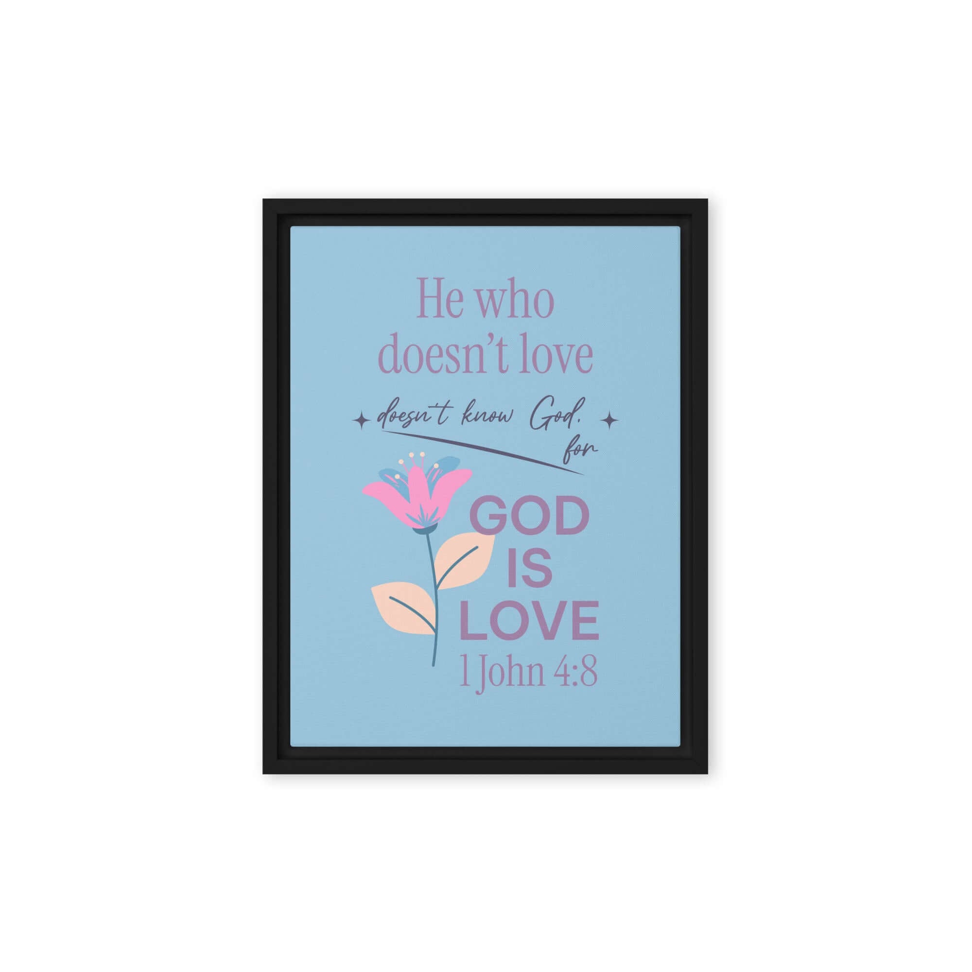 1 John 4:8 Bible Verse, doesn’t love Framed Canvas Print Wall Art Black 9″×12″