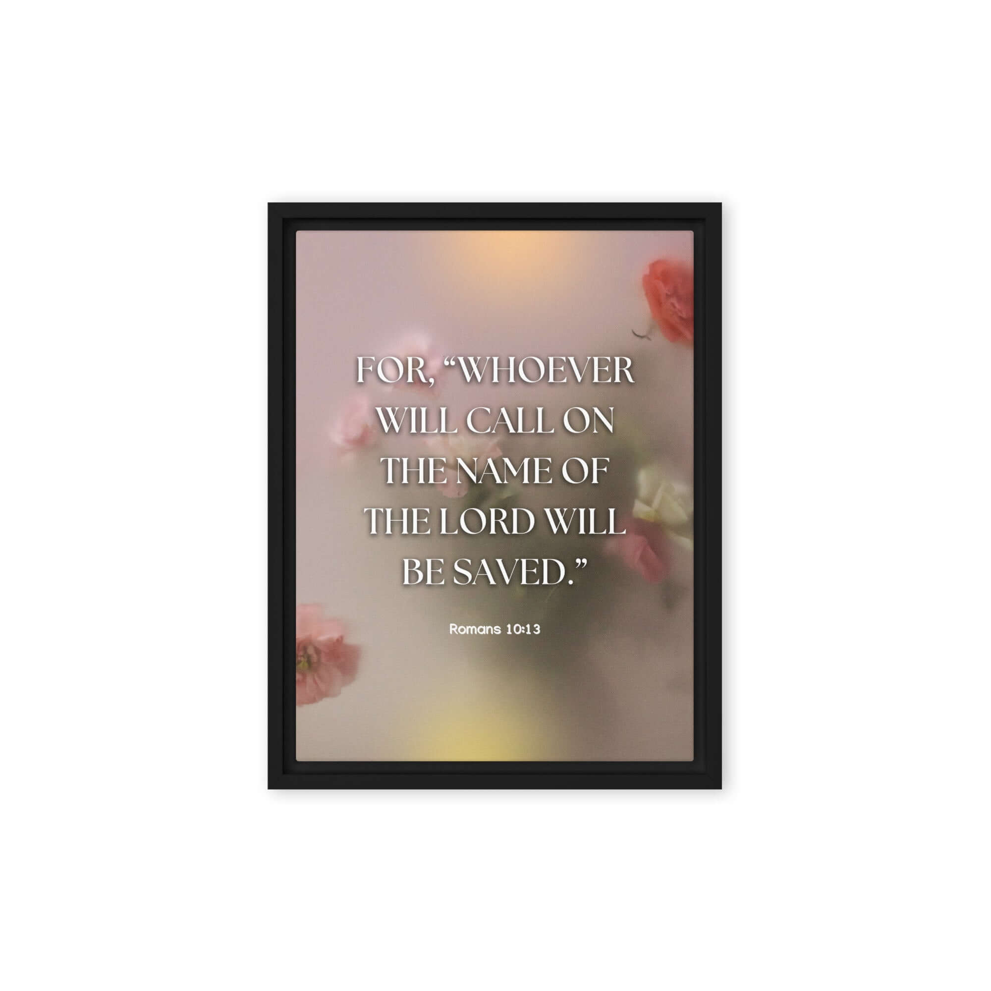 Romans 10:13 Bible Verse, will call Framed Canvas Print Wall Art Black 9″×12″