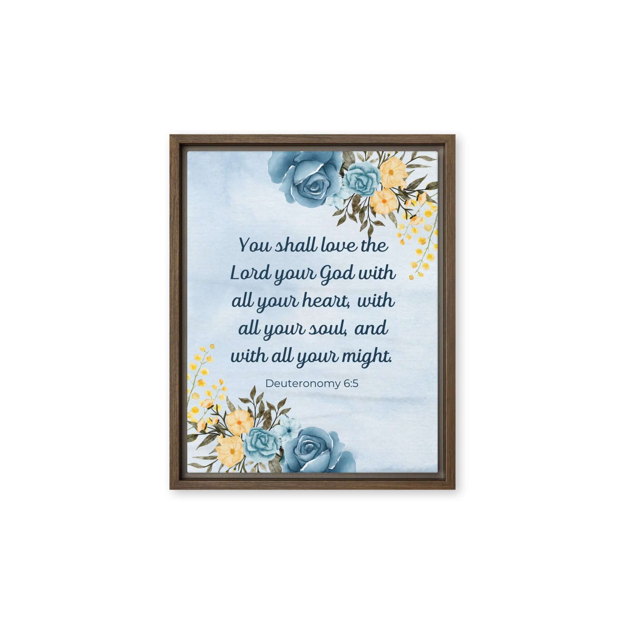 Deuteronomy 6:5 Bible Verse, You shall love Framed Canvas Print Wall Art Brown 11″×14″