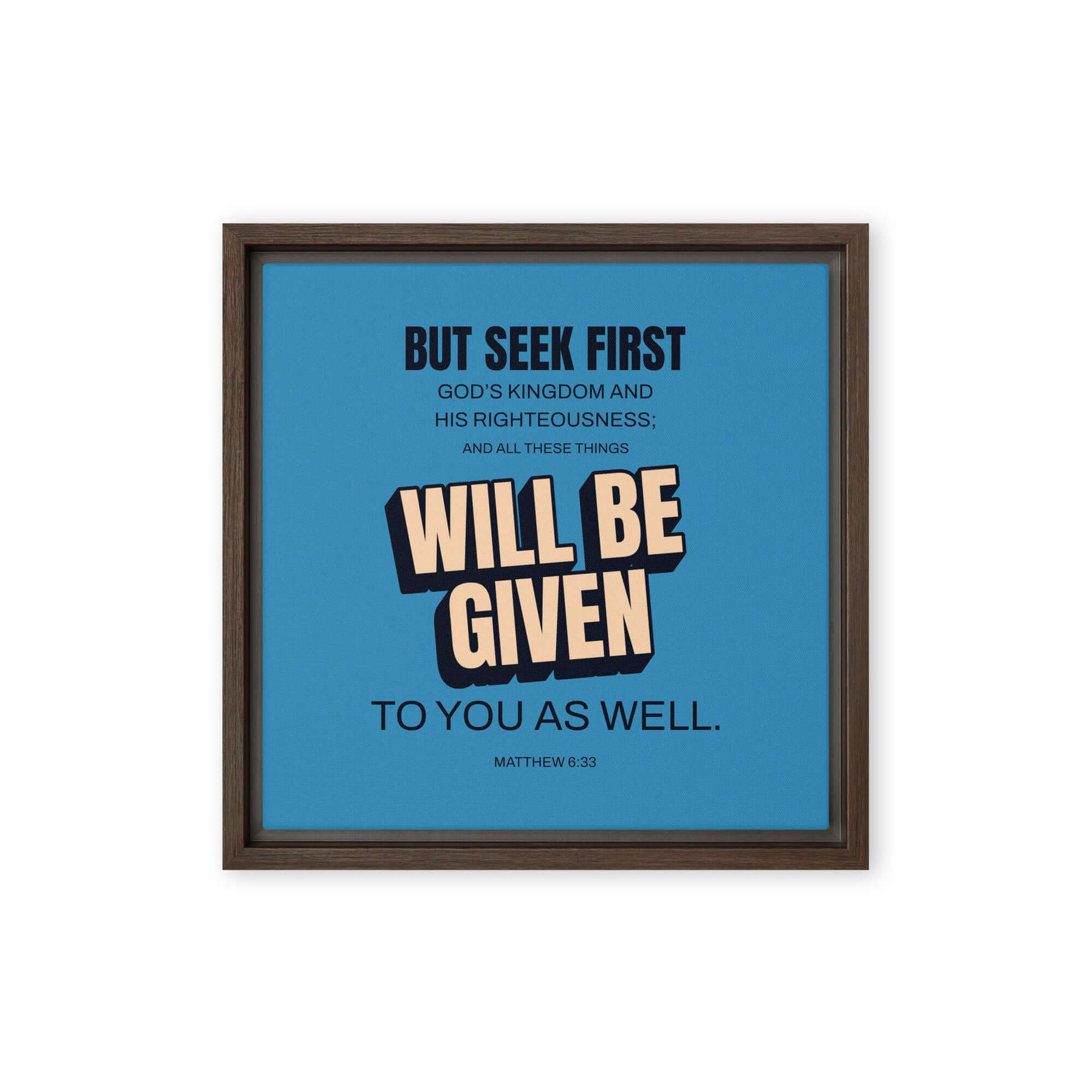 Matthew 6:33 Bible Verse, seek first God’s Kingdom Framed Canvas Print Wall Art Brown 12″×12″