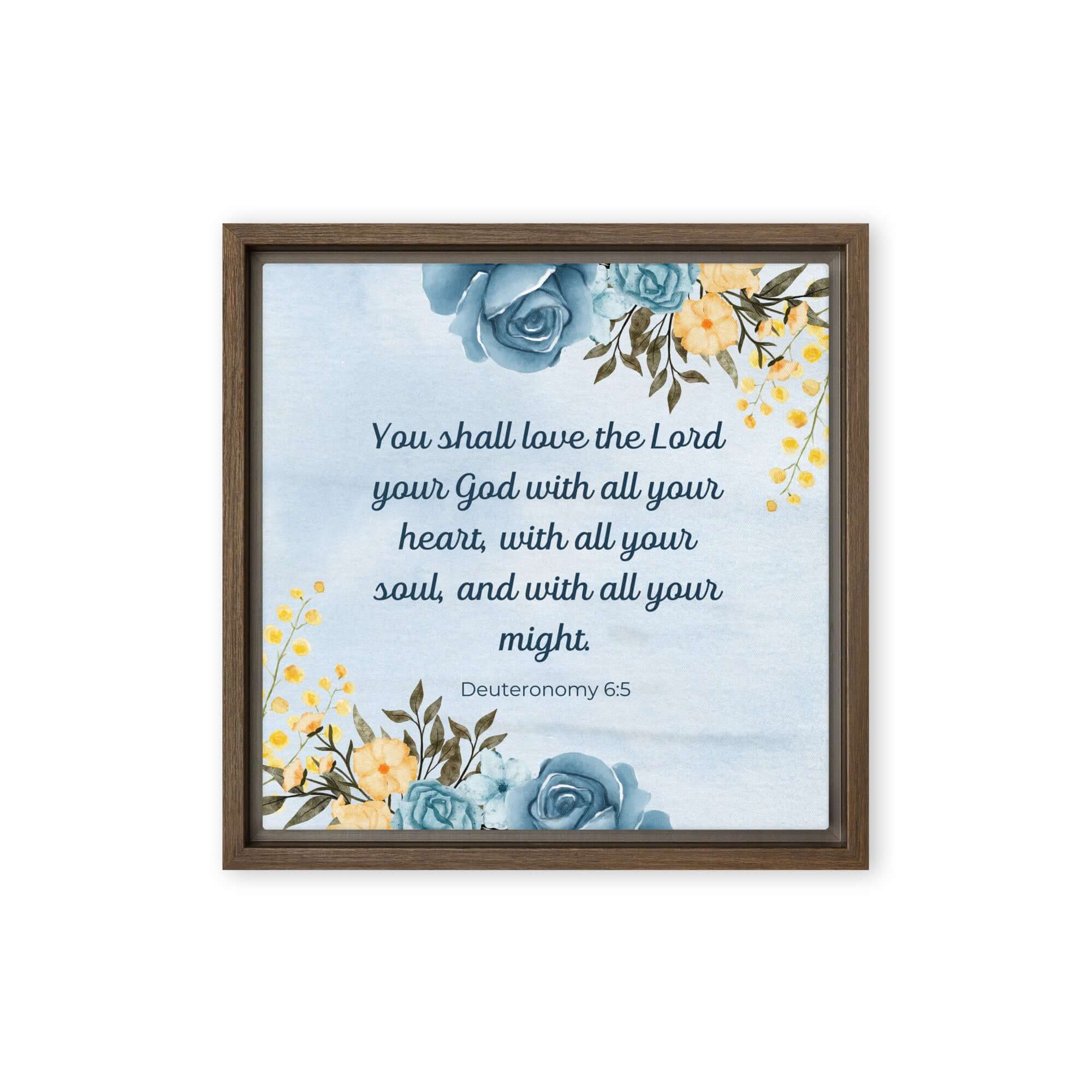 Deuteronomy 6:5 Bible Verse, You shall love Framed Canvas Print Wall Art Brown 12″×12″