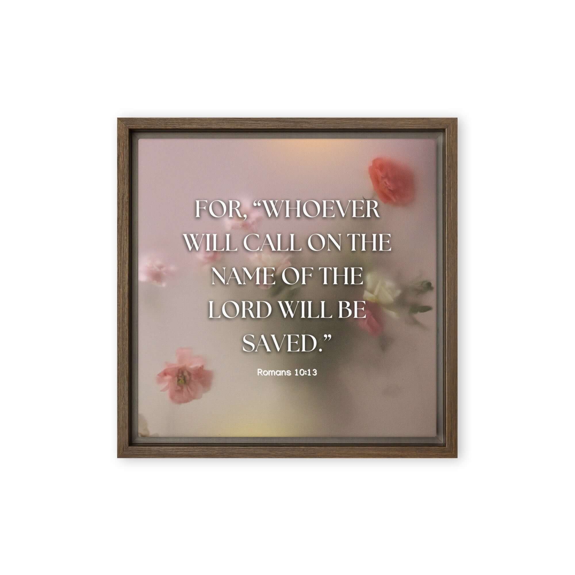 Romans 10:13 Bible Verse, will call Framed Canvas Print Wall Art Brown 12″×12″