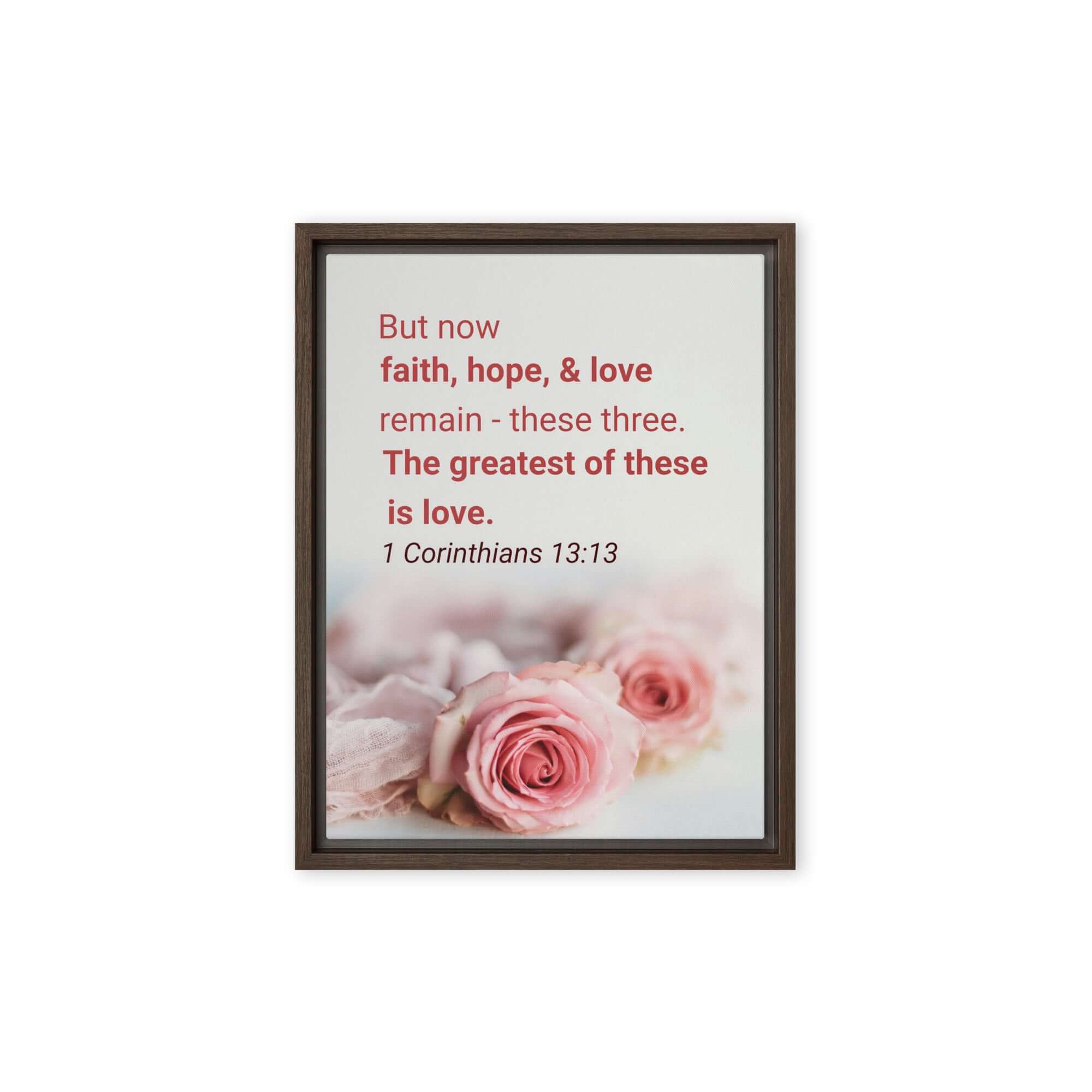 1 Corinthians 13:13 Bible Verse, The Greatest is Love Framed Canvas Print Wall Art Brown 12″×16″