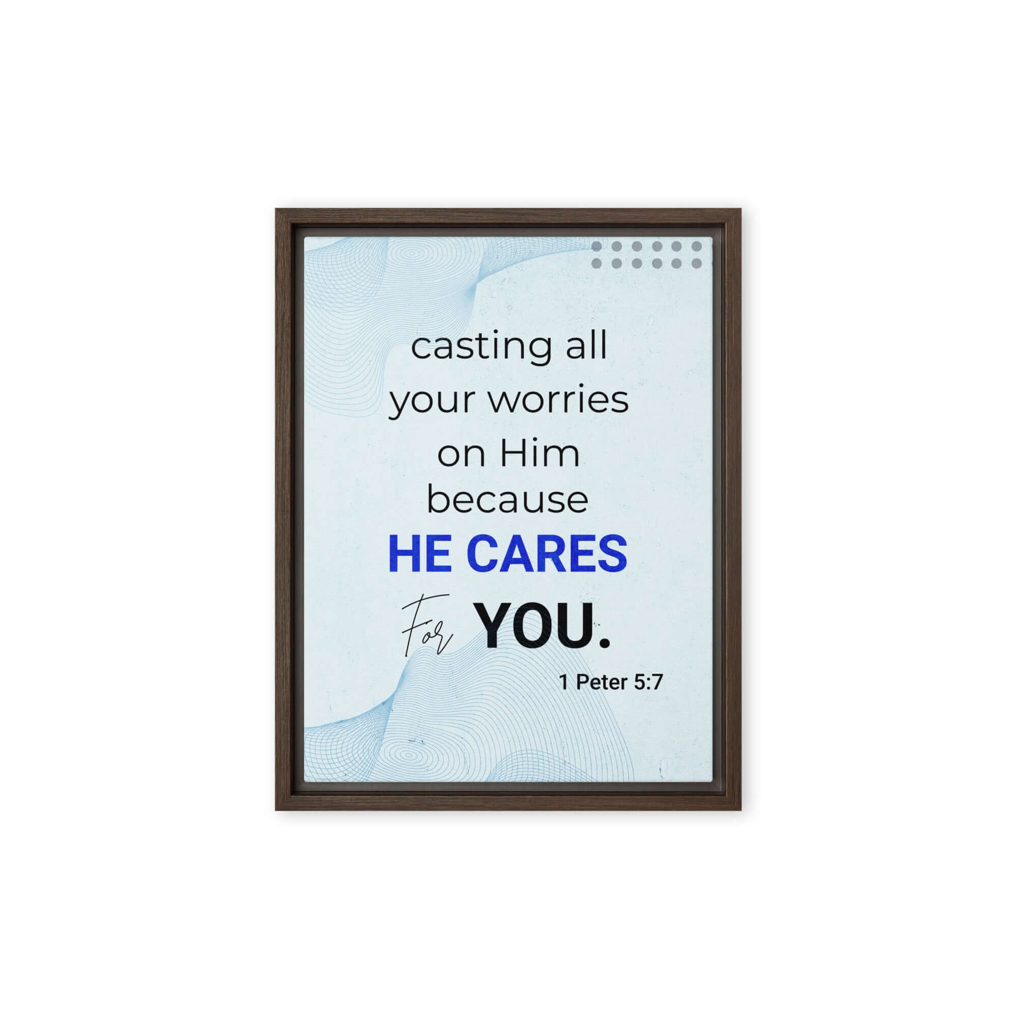 1 Peter 5:7 Bible Verse, casting all your worries on Him Framed Canvas Print Wall Art Brown 12″×16″