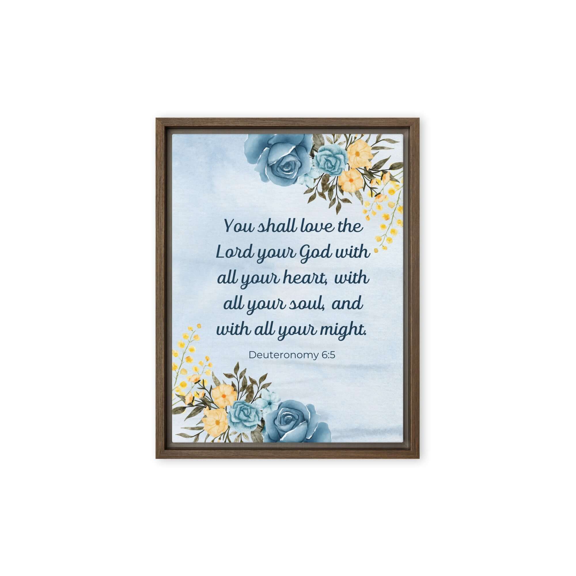 Deuteronomy 6:5 Bible Verse, You shall love Framed Canvas Print Wall Art Brown 12″×16″