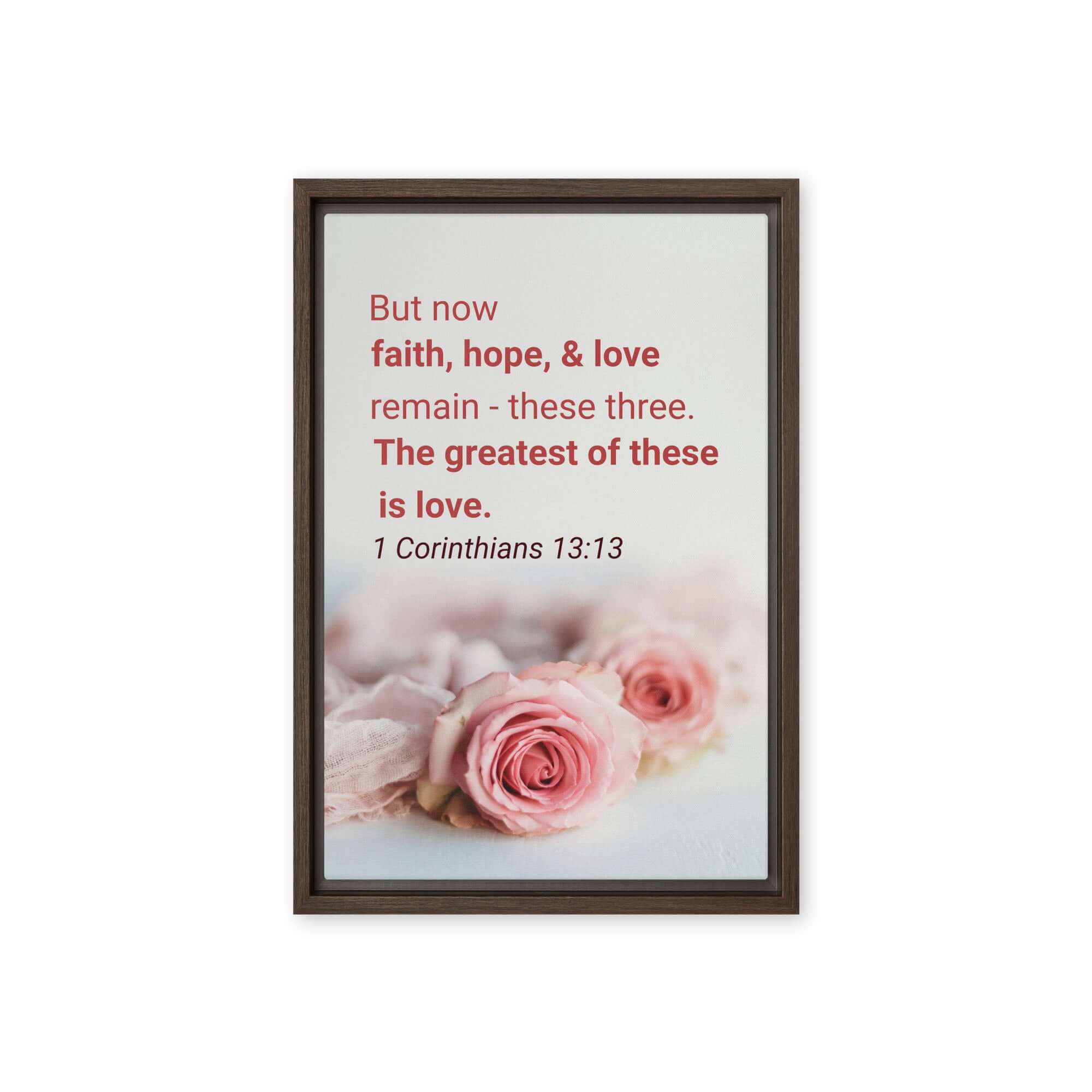 1 Corinthians 13:13 Bible Verse, The Greatest is Love Framed Canvas Print Wall Art Brown 12″×18″