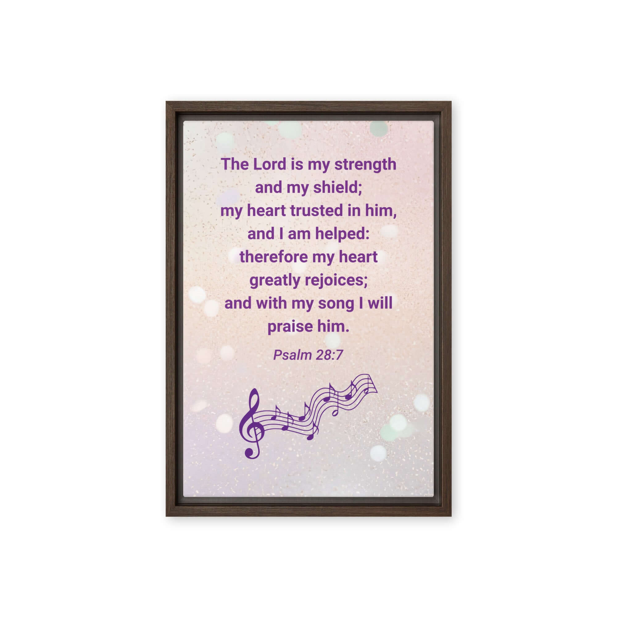 Psalm 28:7 Bible Verse, I will praise Him Framed Canvas Print Wall Art Brown 12″×18″
