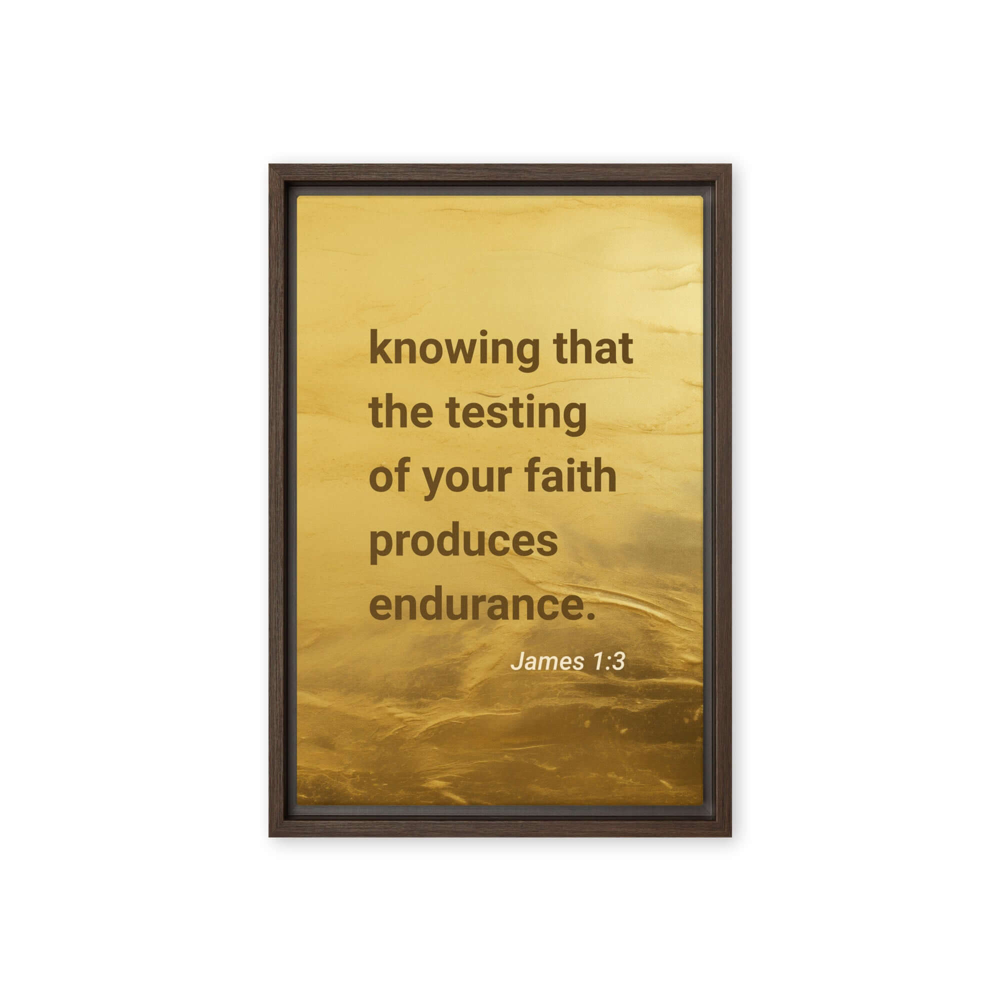 James 1:3 Bible Verse, testing of your faith Framed Canvas Print Wall Art Brown 12″×18″