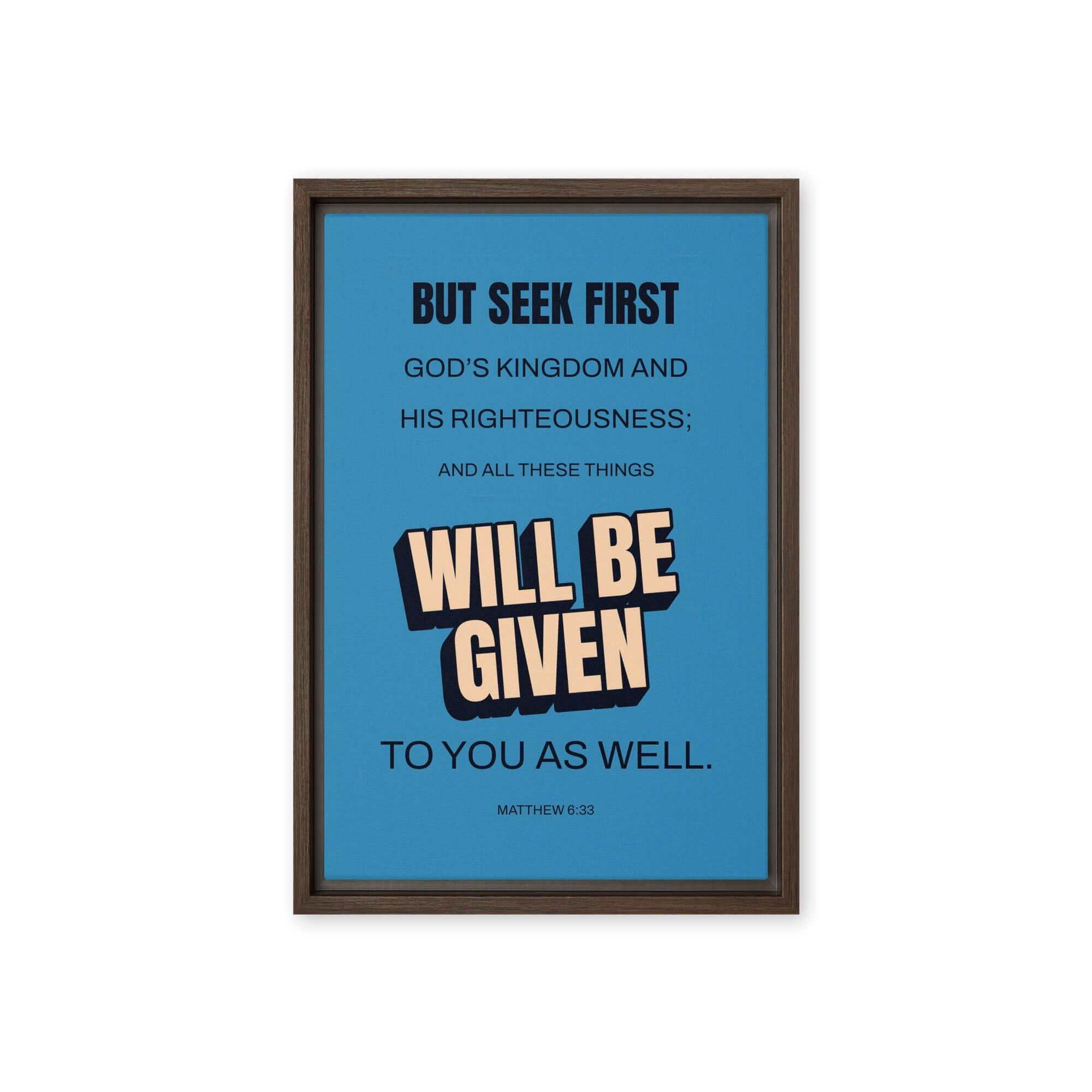 Matthew 6:33 Bible Verse, seek first God’s Kingdom Framed Canvas Print Wall Art Brown 12″×18″