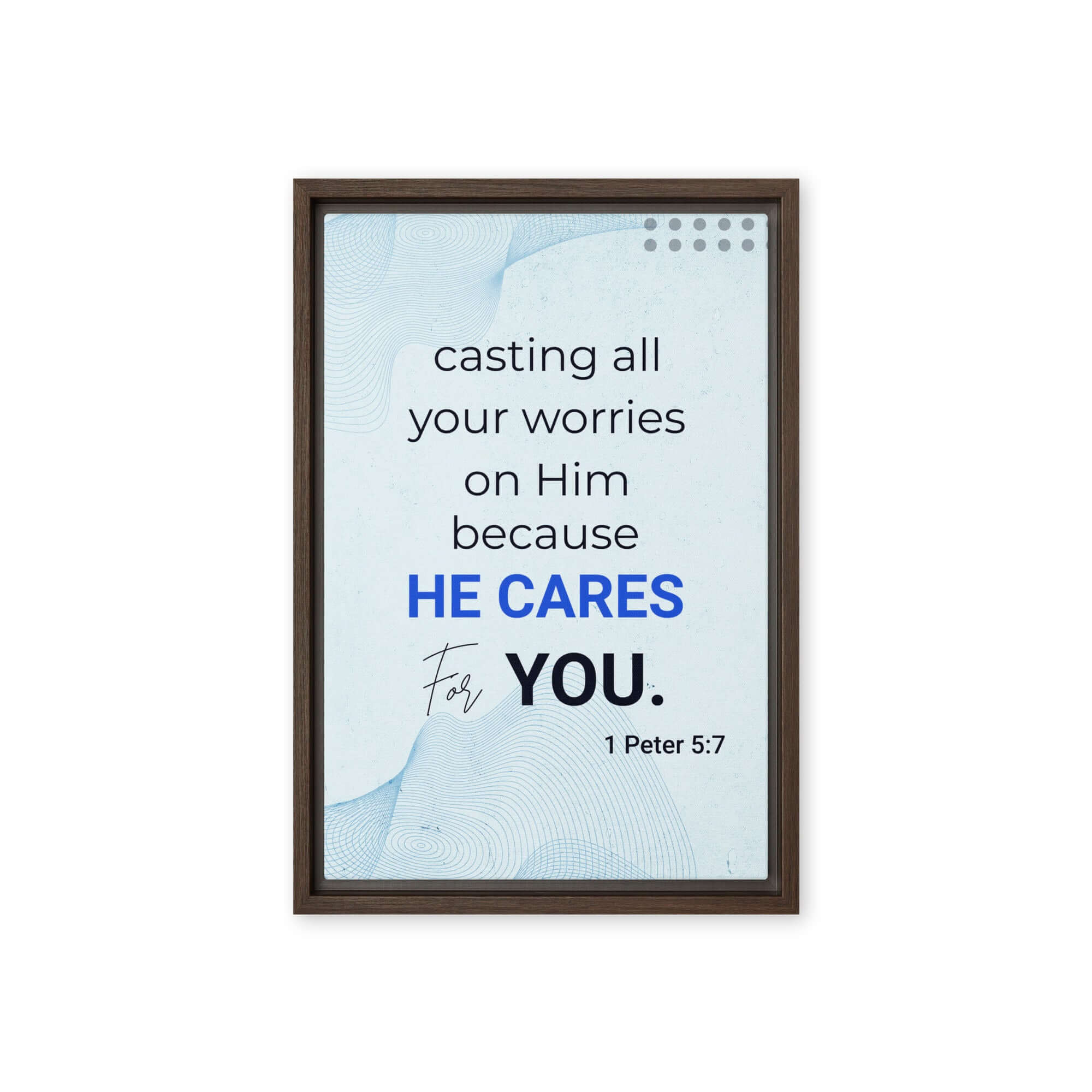 1 Peter 5:7 Bible Verse, casting all your worries on Him Framed Canvas Print Wall Art Brown 12″×18″
