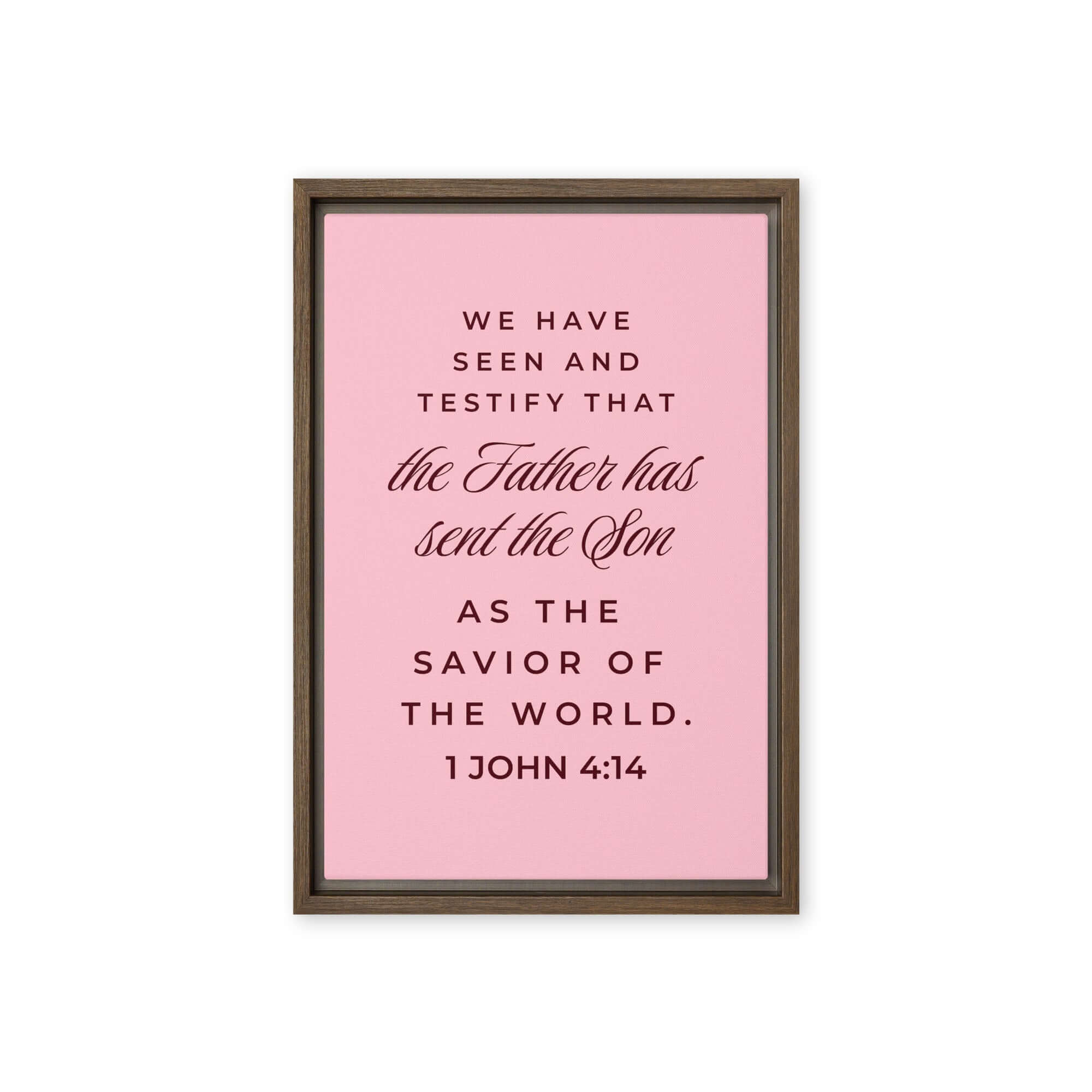 1 John 4:14 Bible Verse, We have seen Framed Canvas Print Wall Art Brown 12″×18″