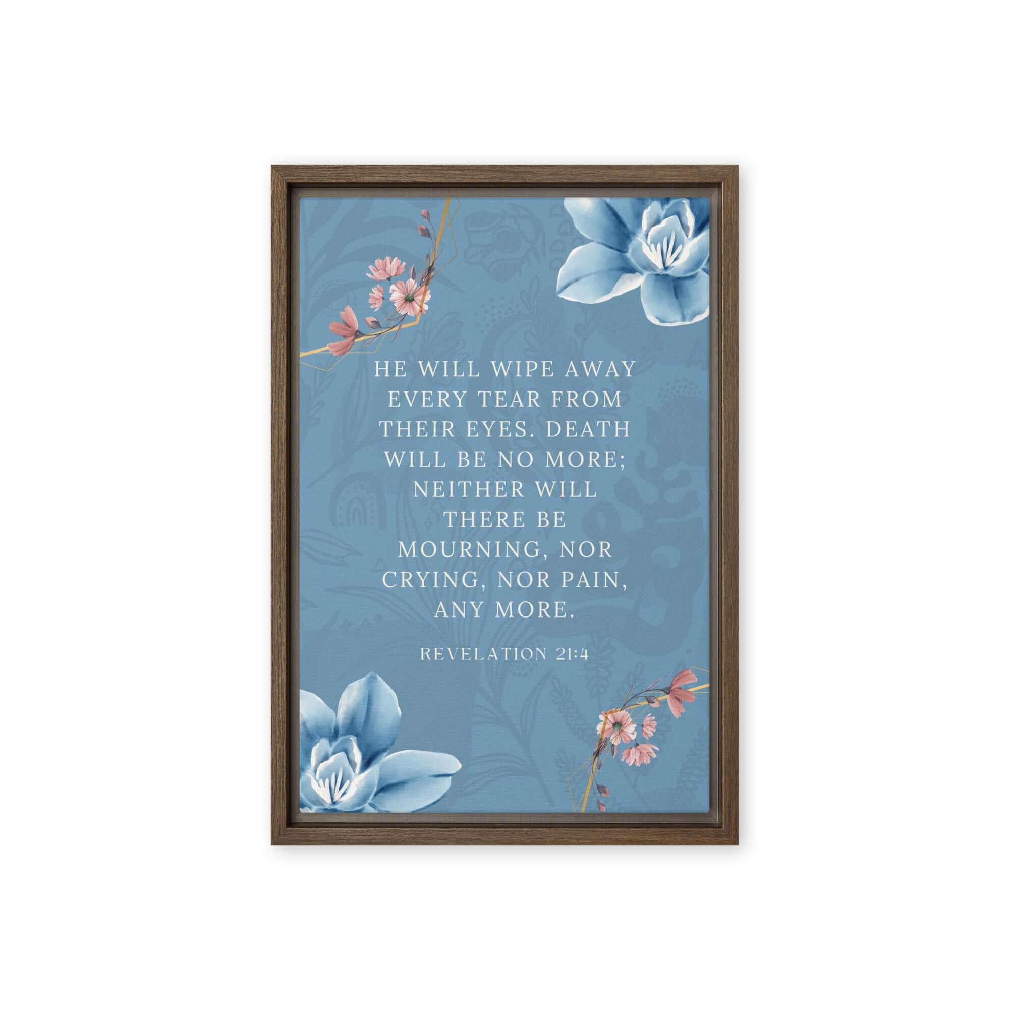 Revelation 21:4 Bible Verse, every tear Framed Canvas Print Wall Art Brown 12″×18″