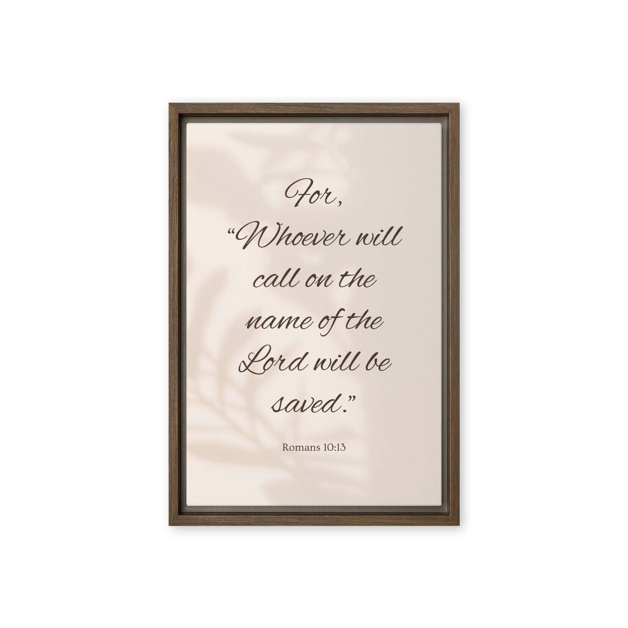 Romans 10:13 Bible Verse, Whoever Framed Canvas Print Wall Art Brown 12″×18″