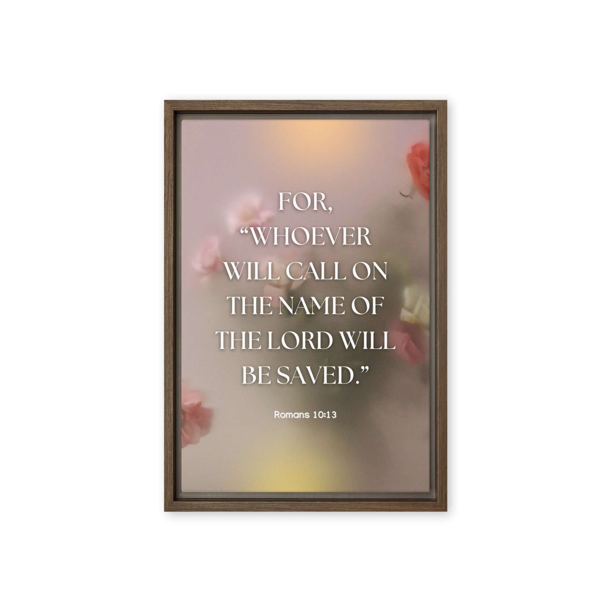 Romans 10:13 Bible Verse, will call Framed Canvas Print Wall Art Brown 12″×18″