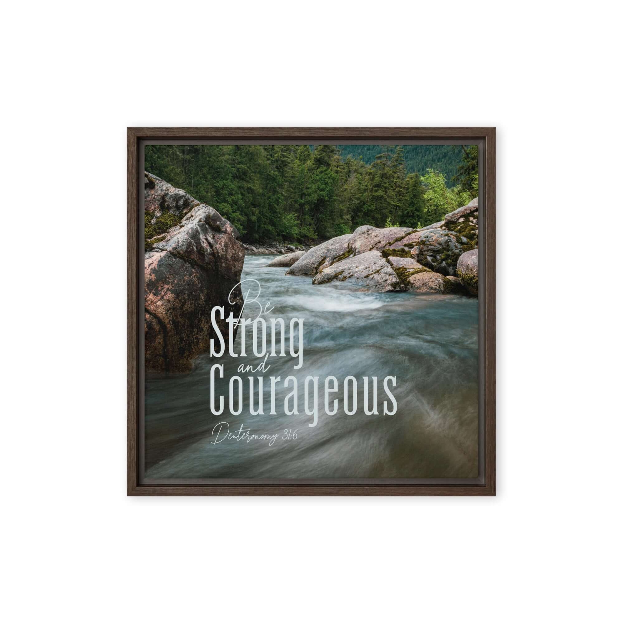 Deuteronomy 31:6 Bible Verse, Be strong and courageous Framed Canvas Print Wall Art Brown 16″×16″