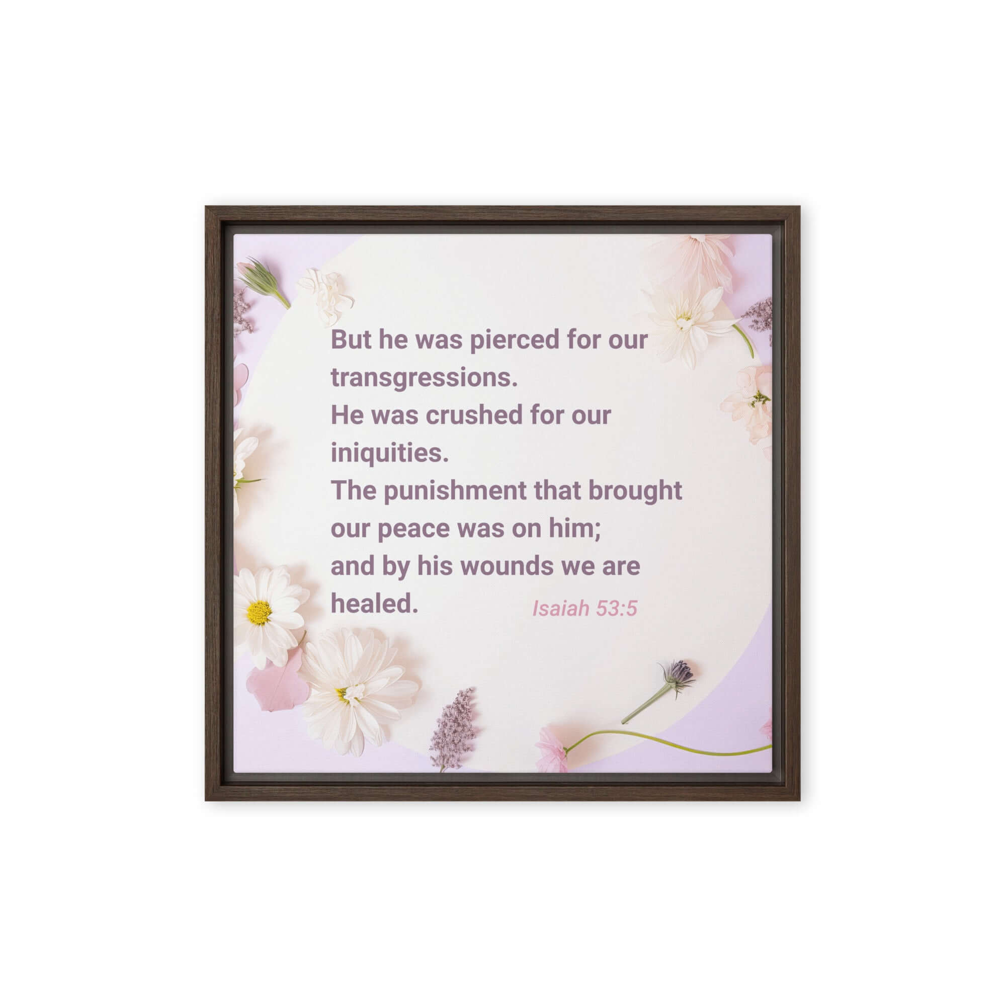 Isaiah 53:5 Bible Verse, by his wounds Framed Canvas Print Wall Art Brown 16″×16″
