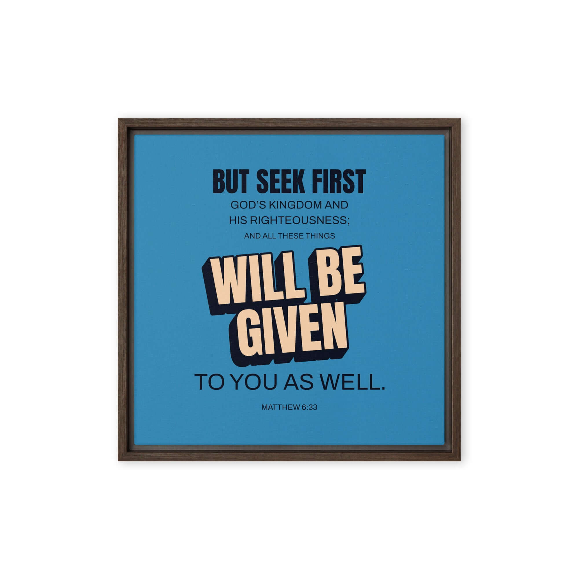 Matthew 6:33 Bible Verse, seek first God’s Kingdom Framed Canvas Print Wall Art Brown 16″×16″