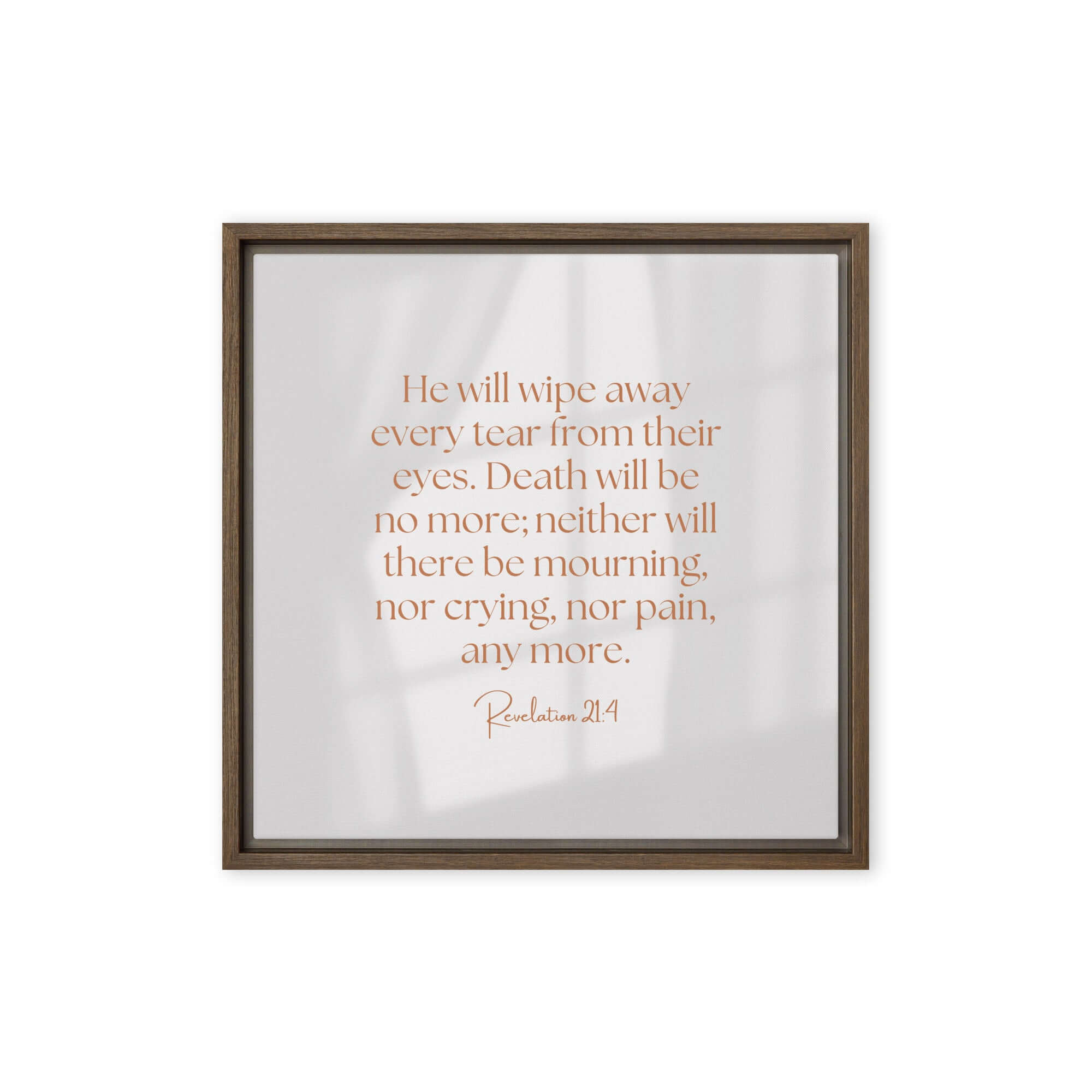 Revelation 21:4 Bible Verse, He will wipe Framed Canvas Print Wall Art Brown 16″×16″