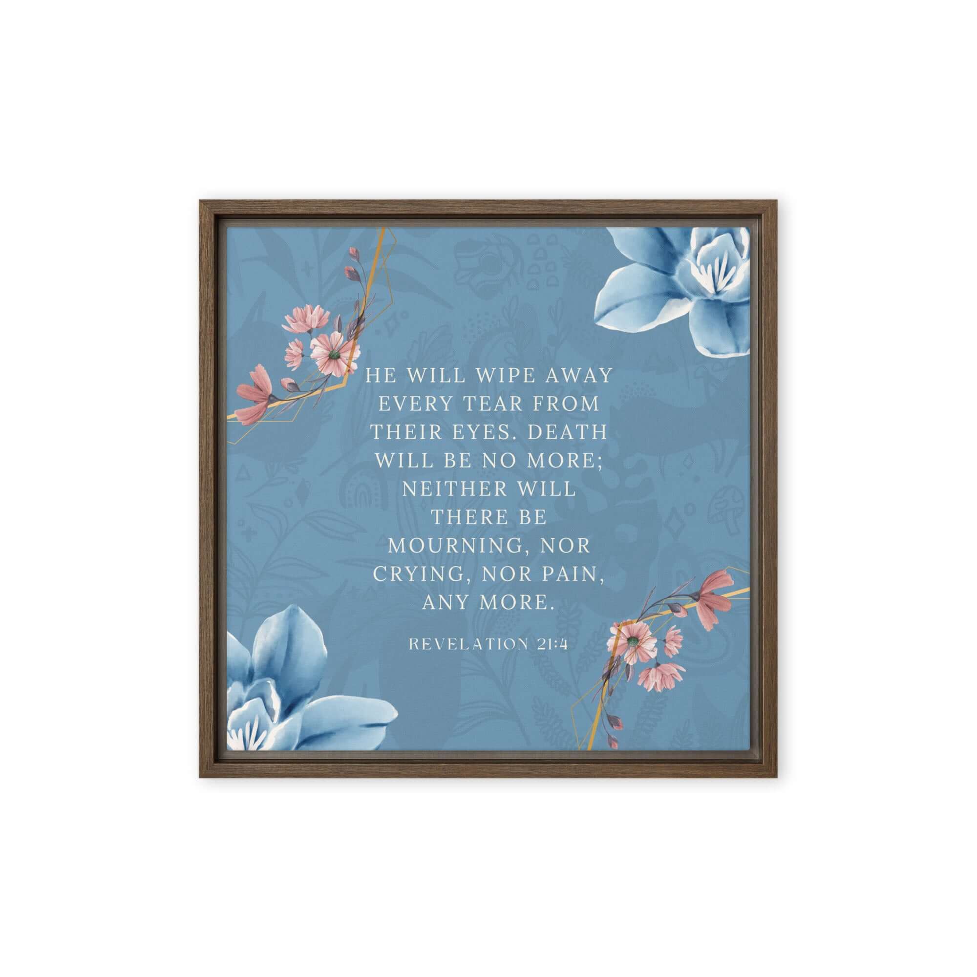 Revelation 21:4 Bible Verse, every tear Framed Canvas Print Wall Art Brown 16″×16″