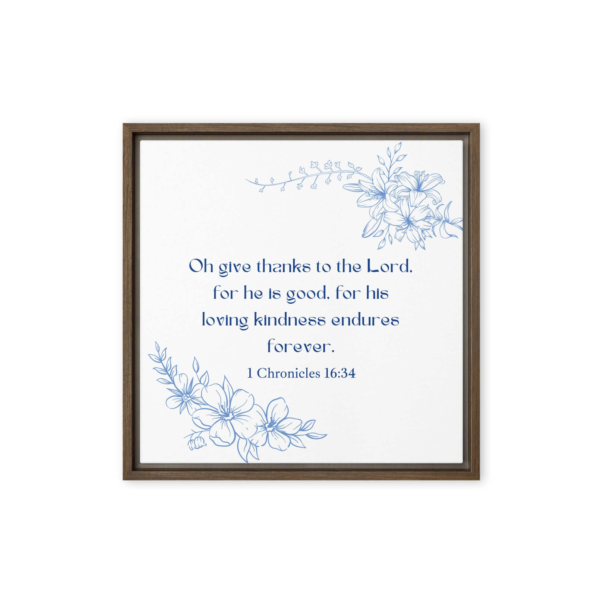 1 Chronicles 16:34 Bible Verse, to the Lord Framed Canvas Print Wall Art Brown 16″×16″
