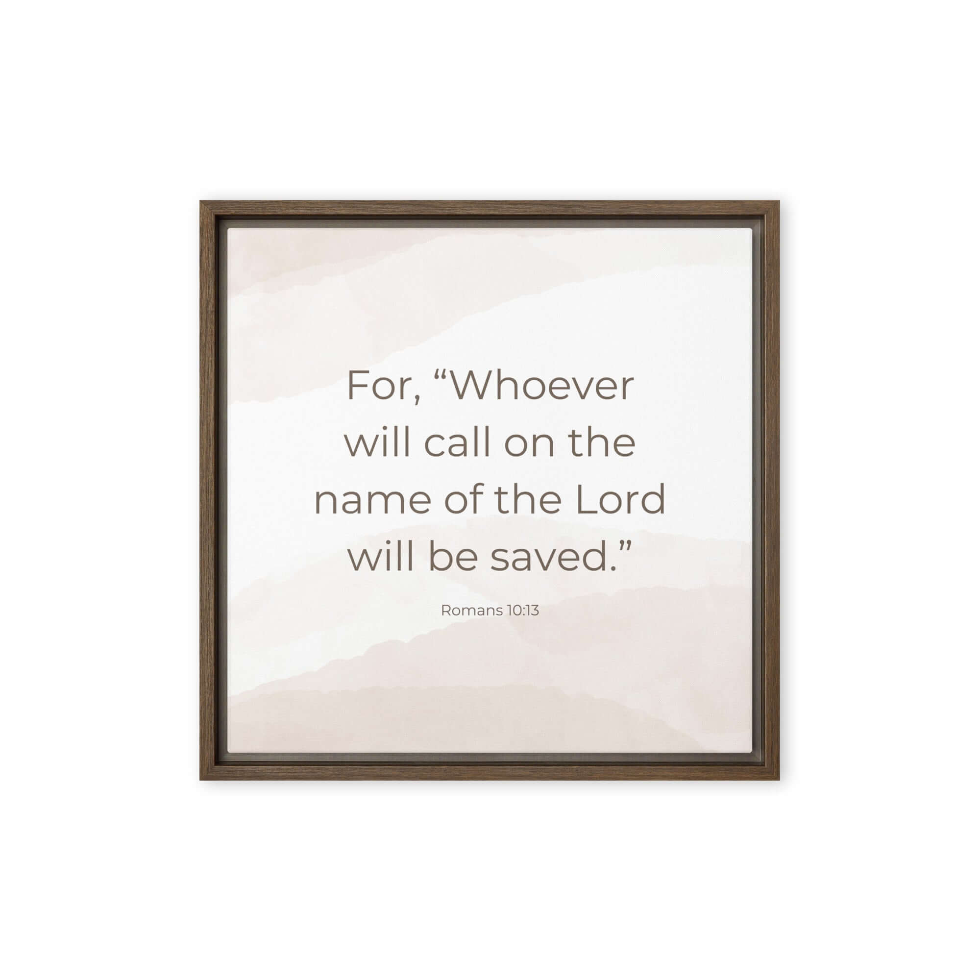 Romans 10:13 Bible Verse, the name Framed Canvas Print Wall Art Brown 16″×16″