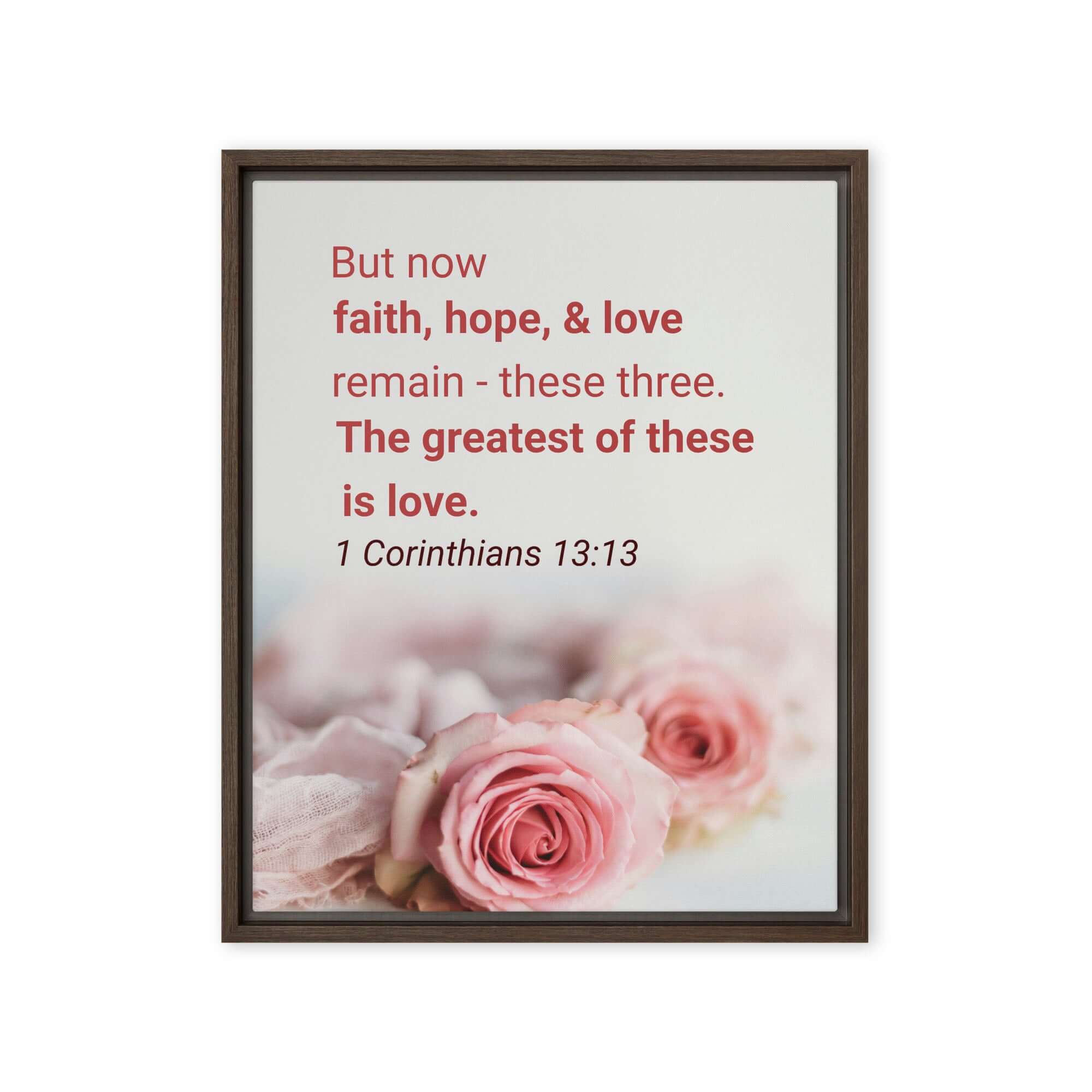 1 Corinthians 13:13 Bible Verse, The Greatest is Love Framed Canvas Print Wall Art Brown 16″×20″