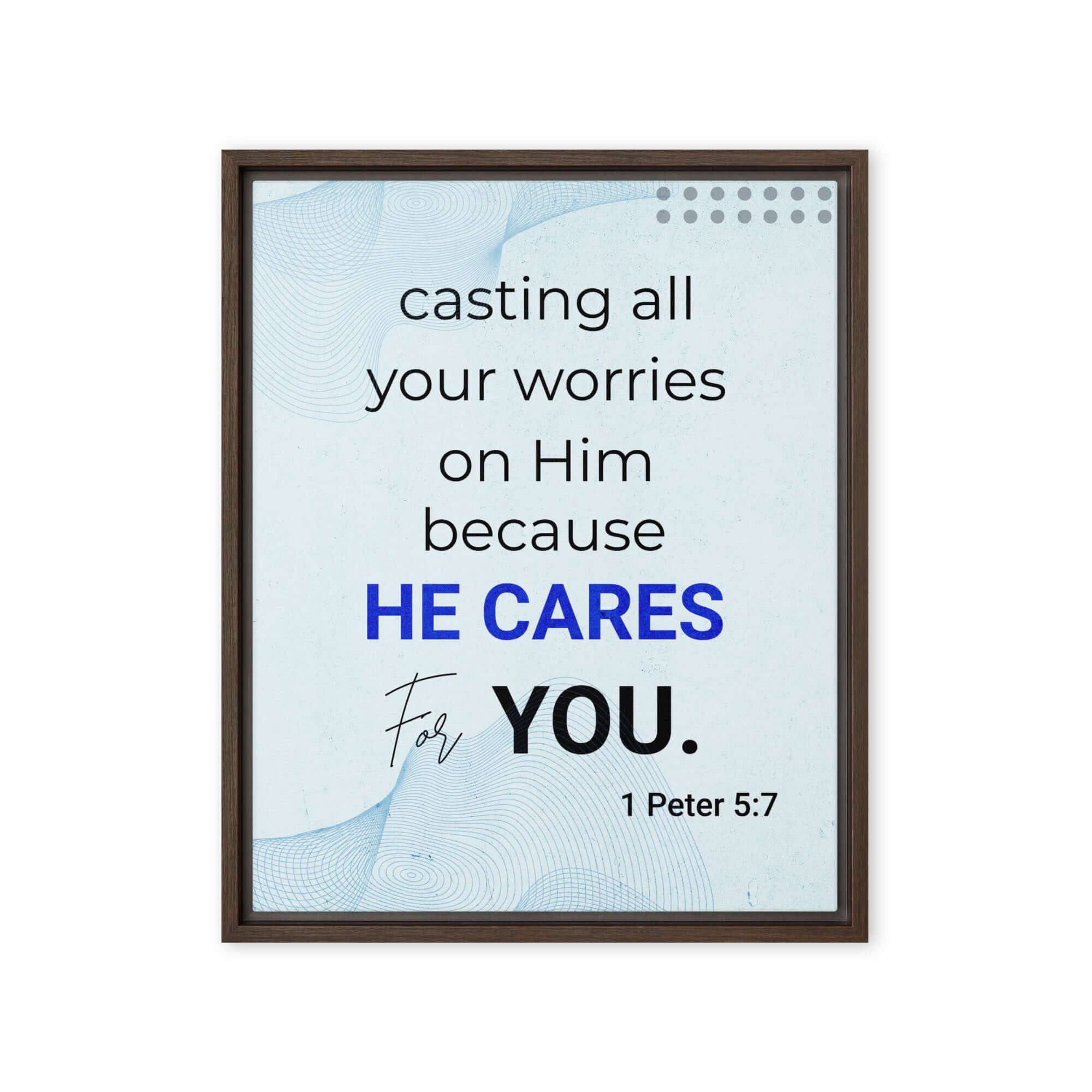 1 Peter 5:7 Bible Verse, casting all your worries on Him Framed Canvas Print Wall Art Brown 16″×20″