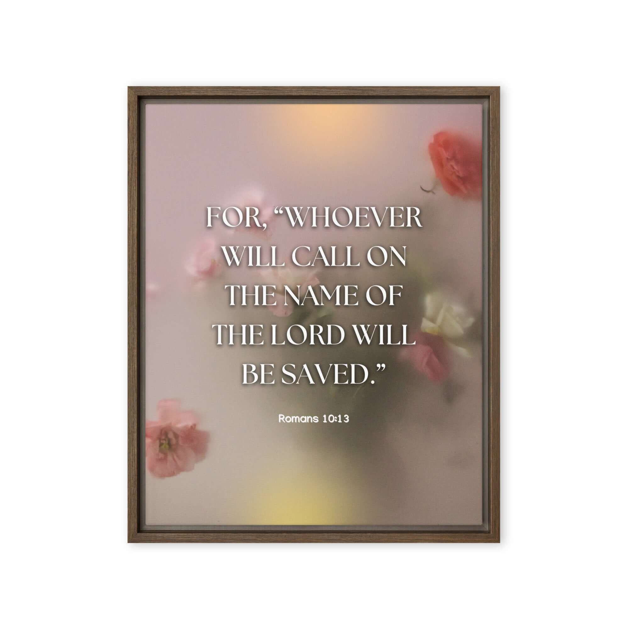 Romans 10:13 Bible Verse, will call Framed Canvas Print Wall Art Brown 16″×20″