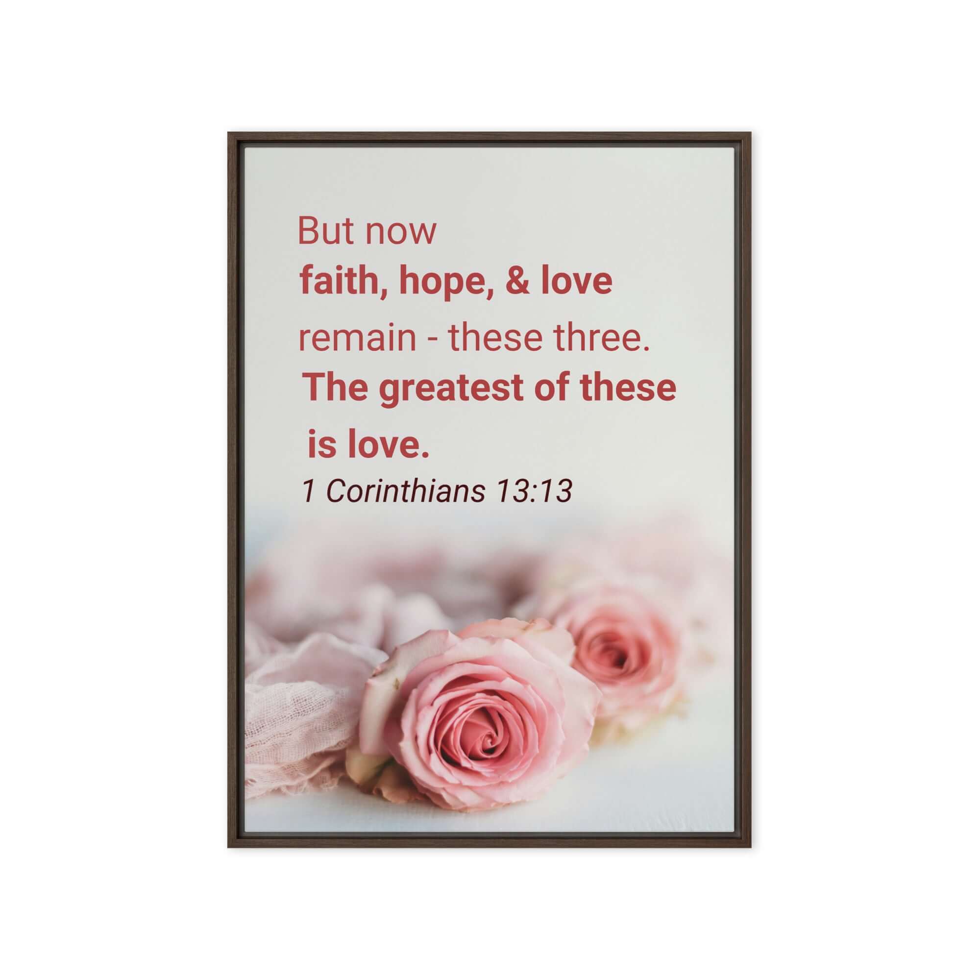 1 Corinthians 13:13 Bible Verse, The Greatest is Love Framed Canvas Print Wall Art Brown 20″×28″