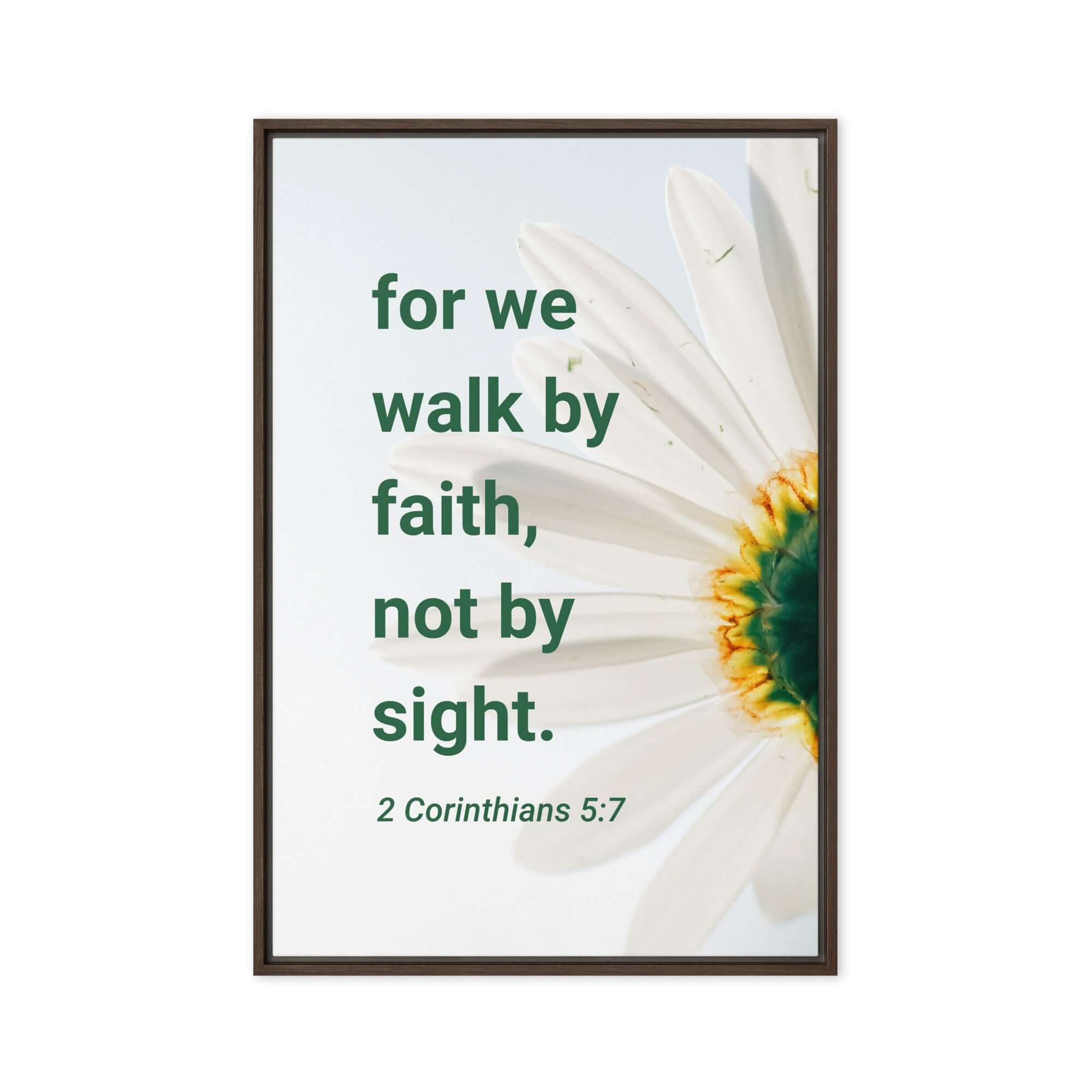 2 Corinthians 5:7 Bible Verse, for we walk by faith Framed Canvas Print Wall Art Brown 20″×30″