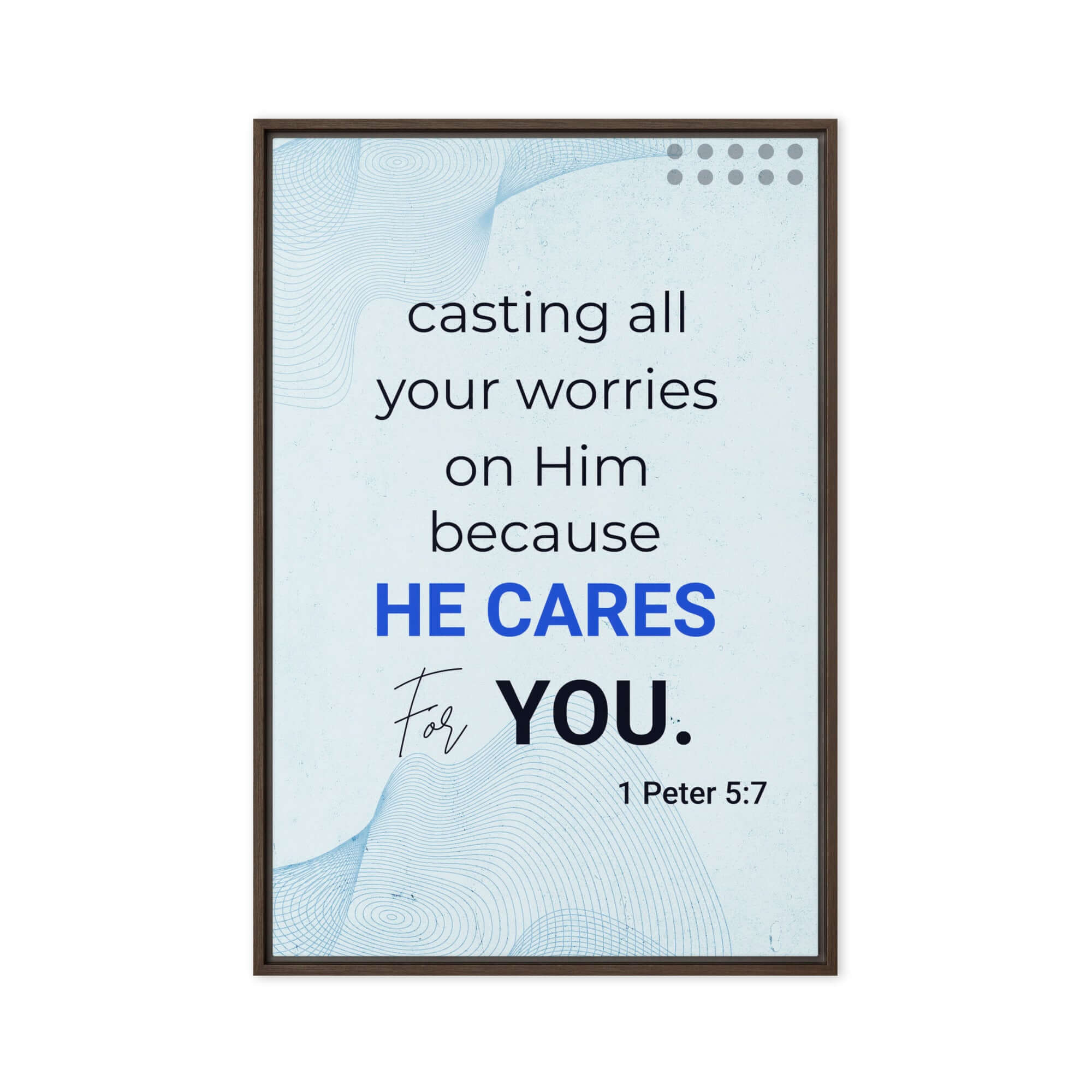 1 Peter 5:7 Bible Verse, casting all your worries on Him Framed Canvas Print Wall Art Brown 20″×30″