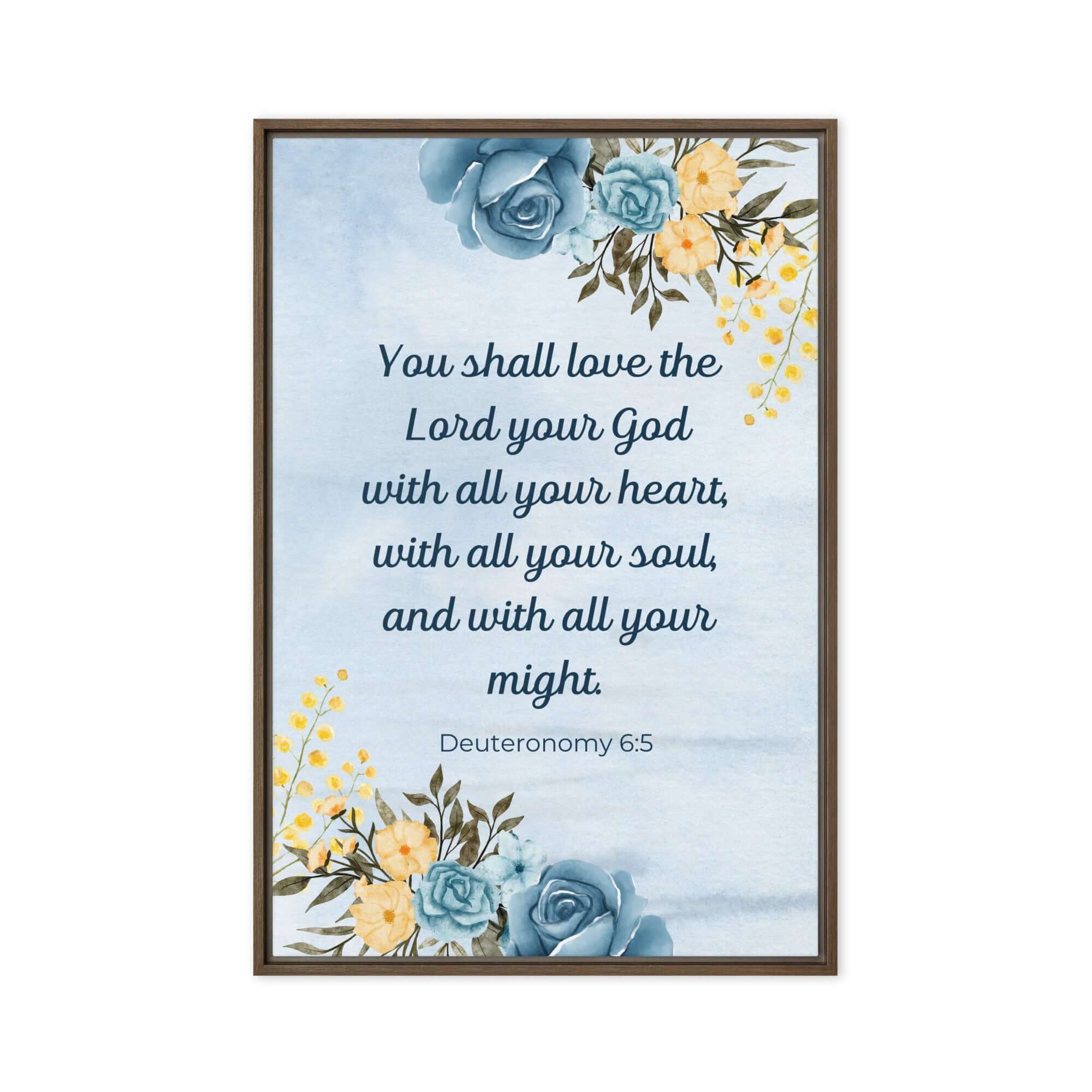 Deuteronomy 6:5 Bible Verse, You shall love Framed Canvas Print Wall Art Brown 20″×30″