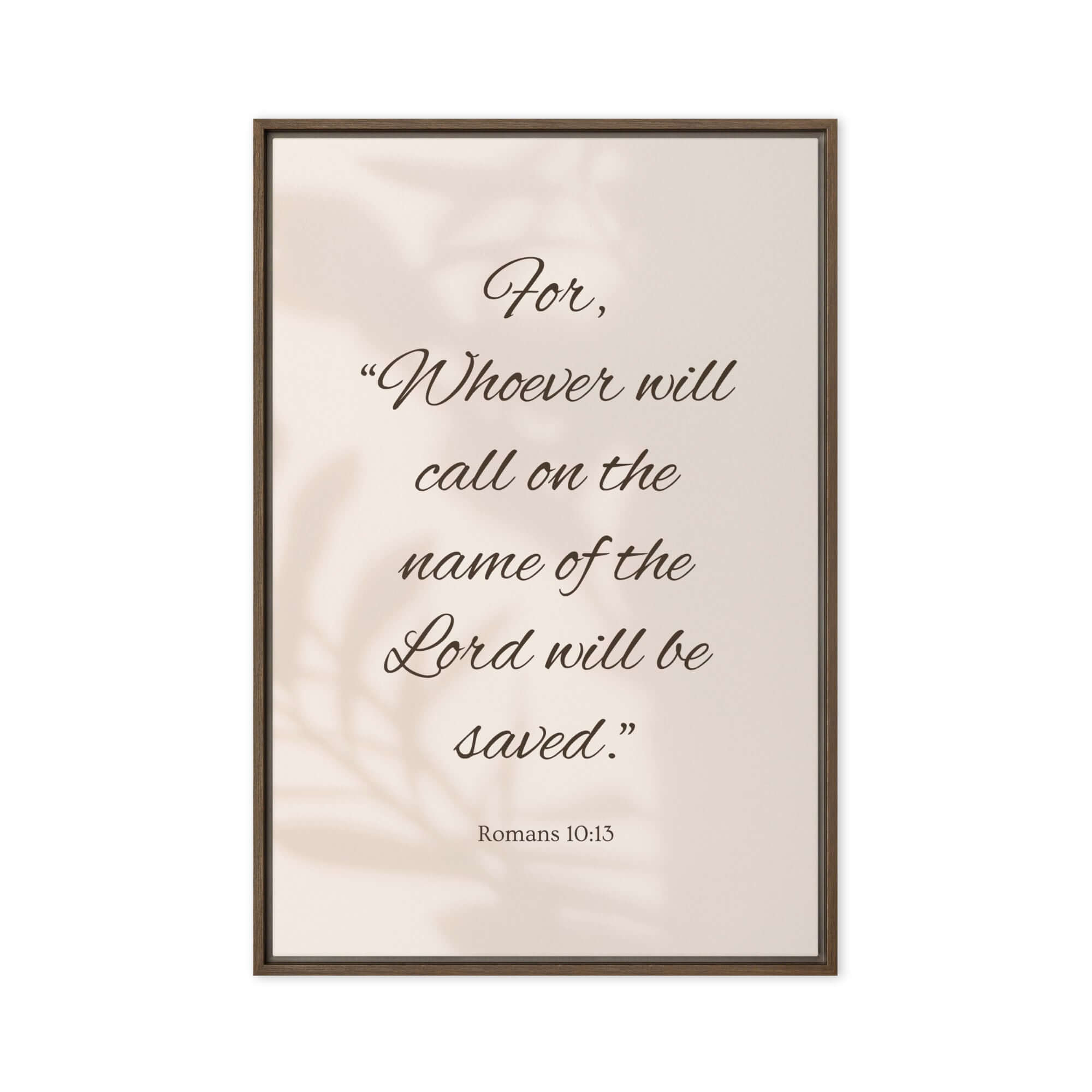 Romans 10:13 Bible Verse, Whoever Framed Canvas Print Wall Art Brown 20″×30″