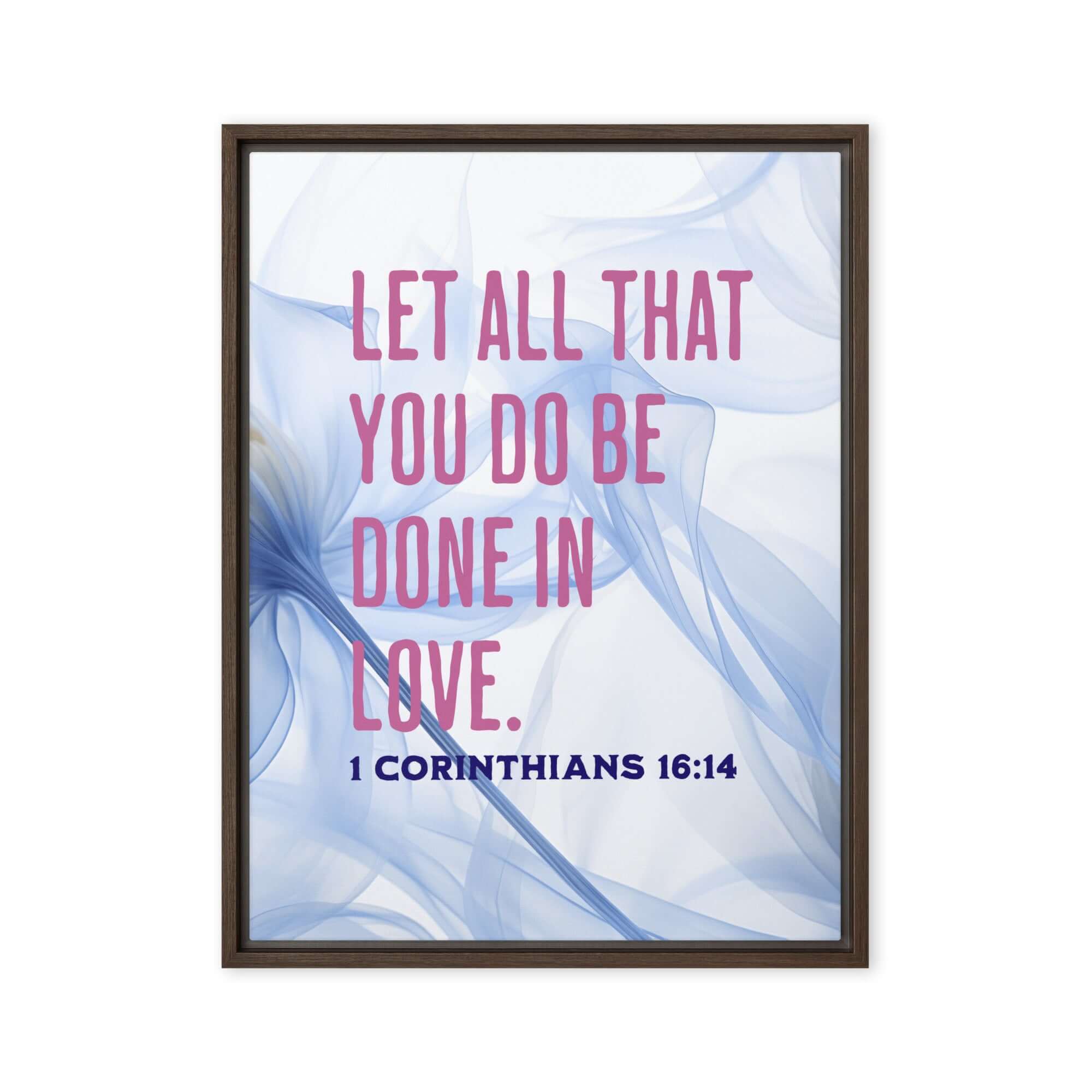 1 Corinthians 16:14 Bible Verse, Do it in Love Framed Canvas Print Wall Art Brown 24″×32″