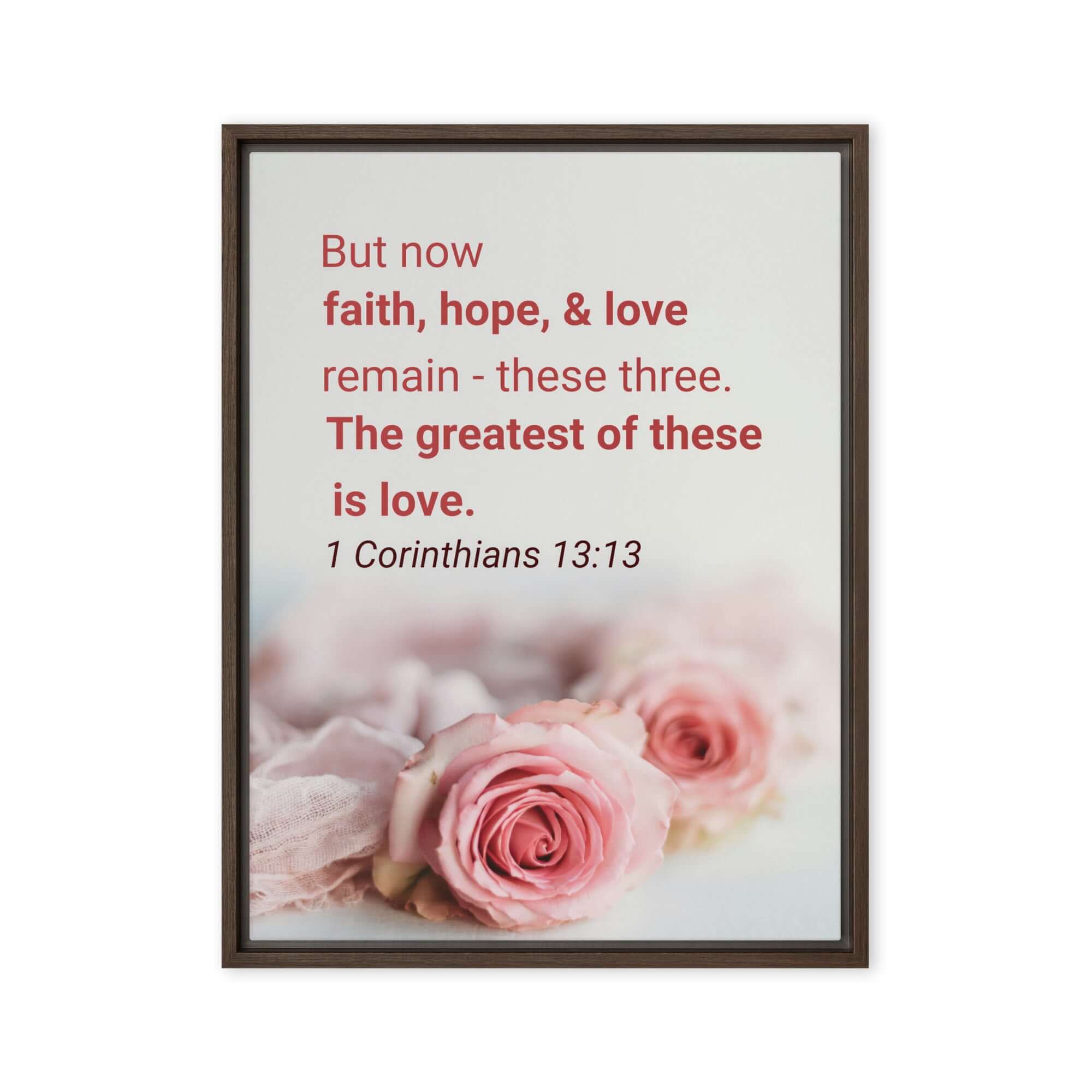 1 Corinthians 13:13 Bible Verse, The Greatest is Love Framed Canvas Print Wall Art Brown 24″×32″