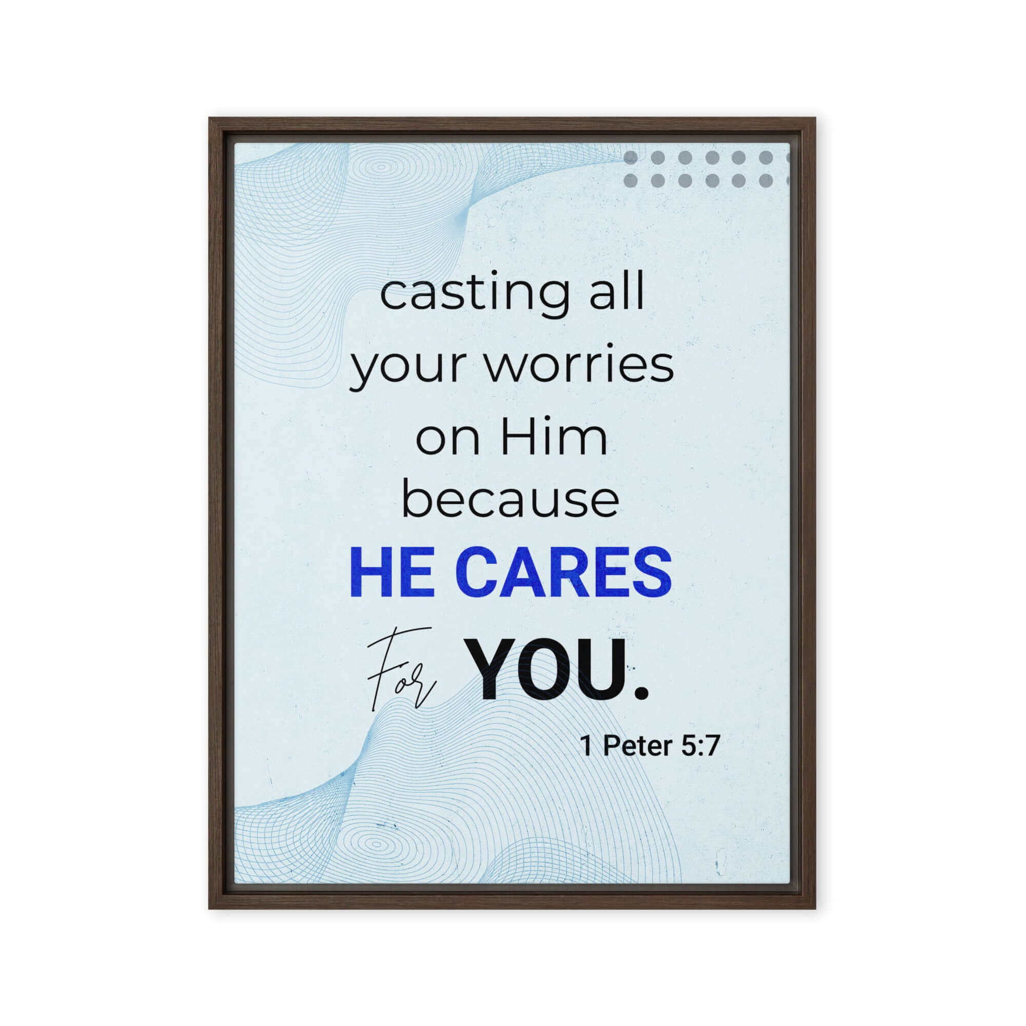 1 Peter 5:7 Bible Verse, casting all your worries on Him Framed Canvas Print Wall Art Brown 24″×32″