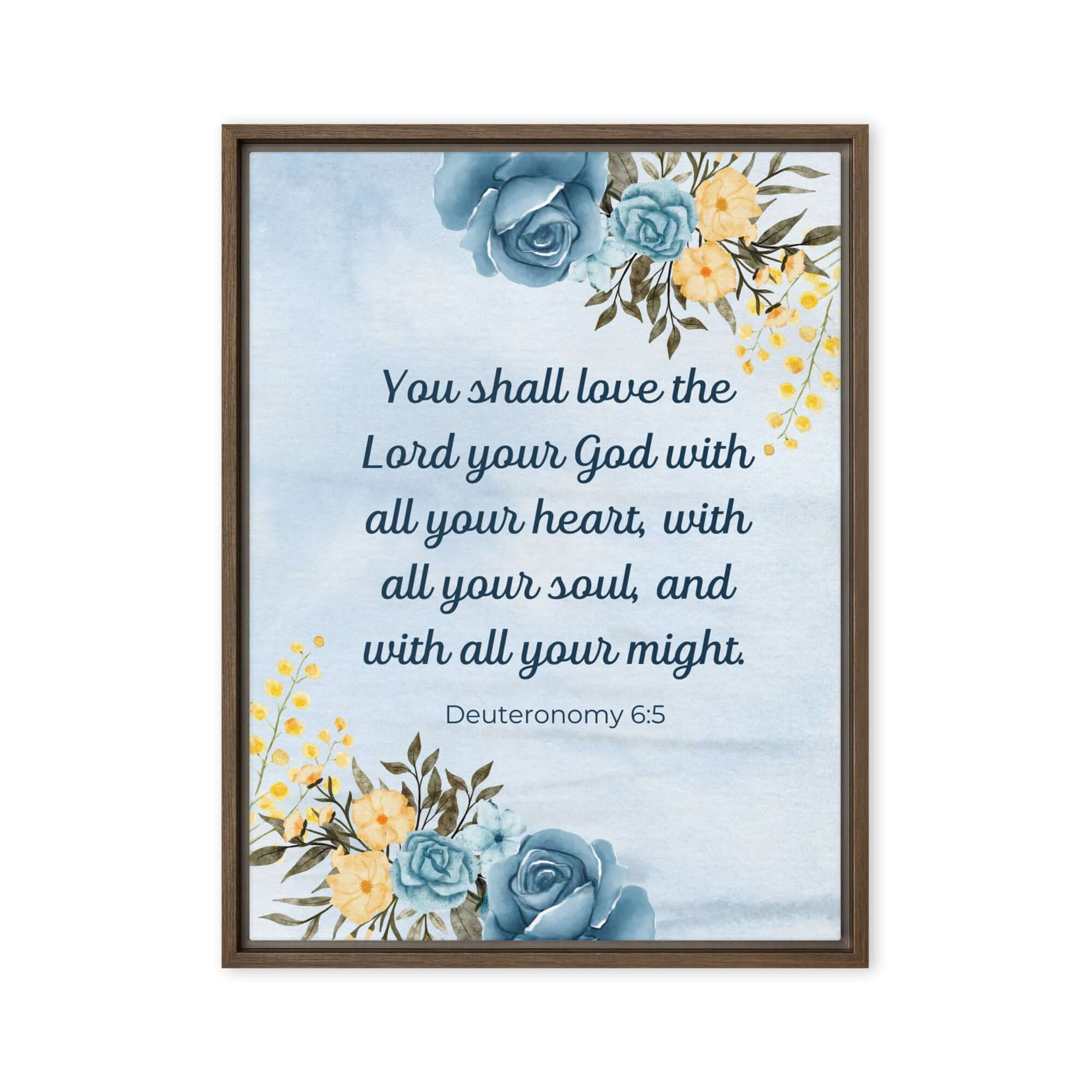 Deuteronomy 6:5 Bible Verse, You shall love Framed Canvas Print Wall Art Brown 24″×32″