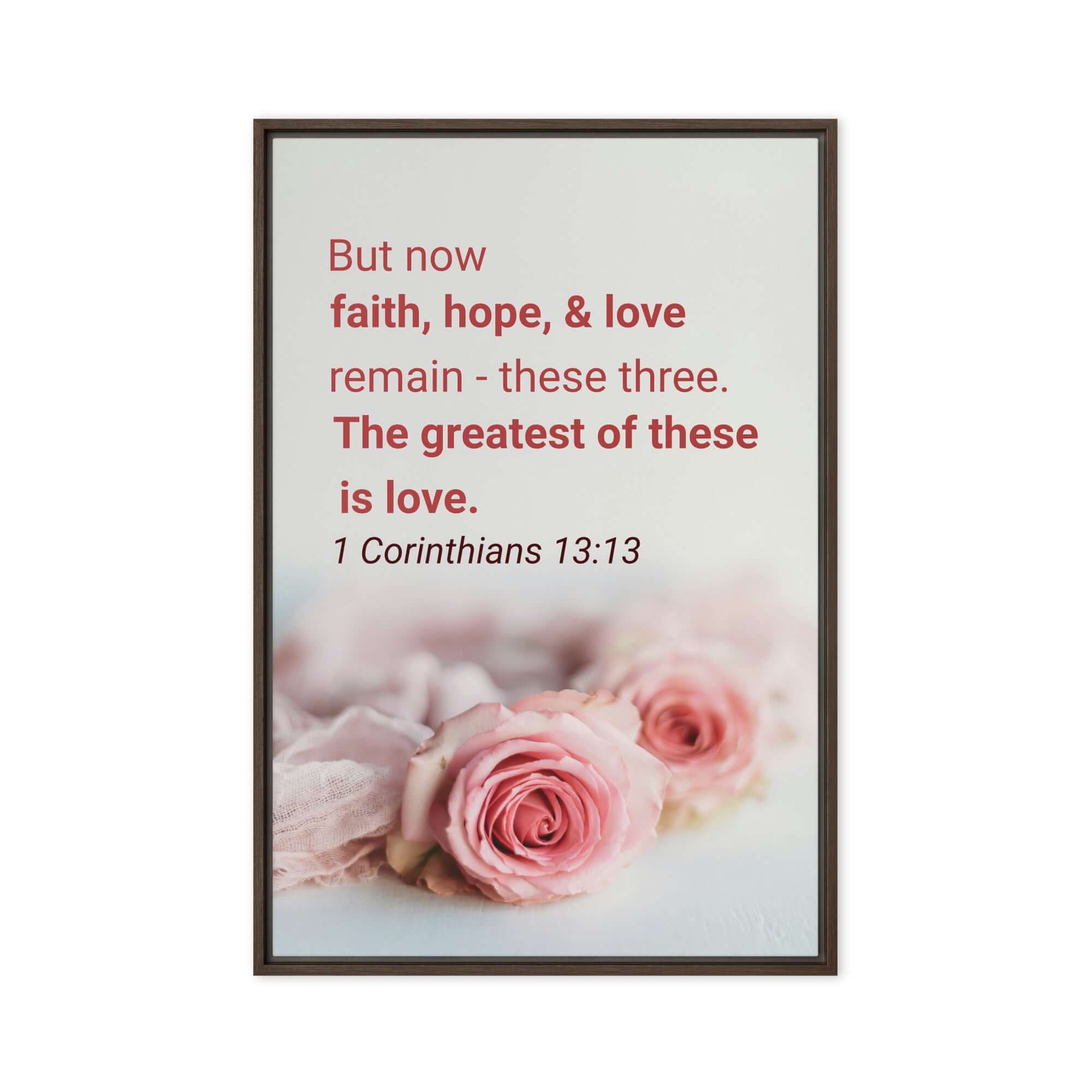 1 Corinthians 13:13 Bible Verse, The Greatest is Love Framed Canvas Print Wall Art Brown 24″×36″