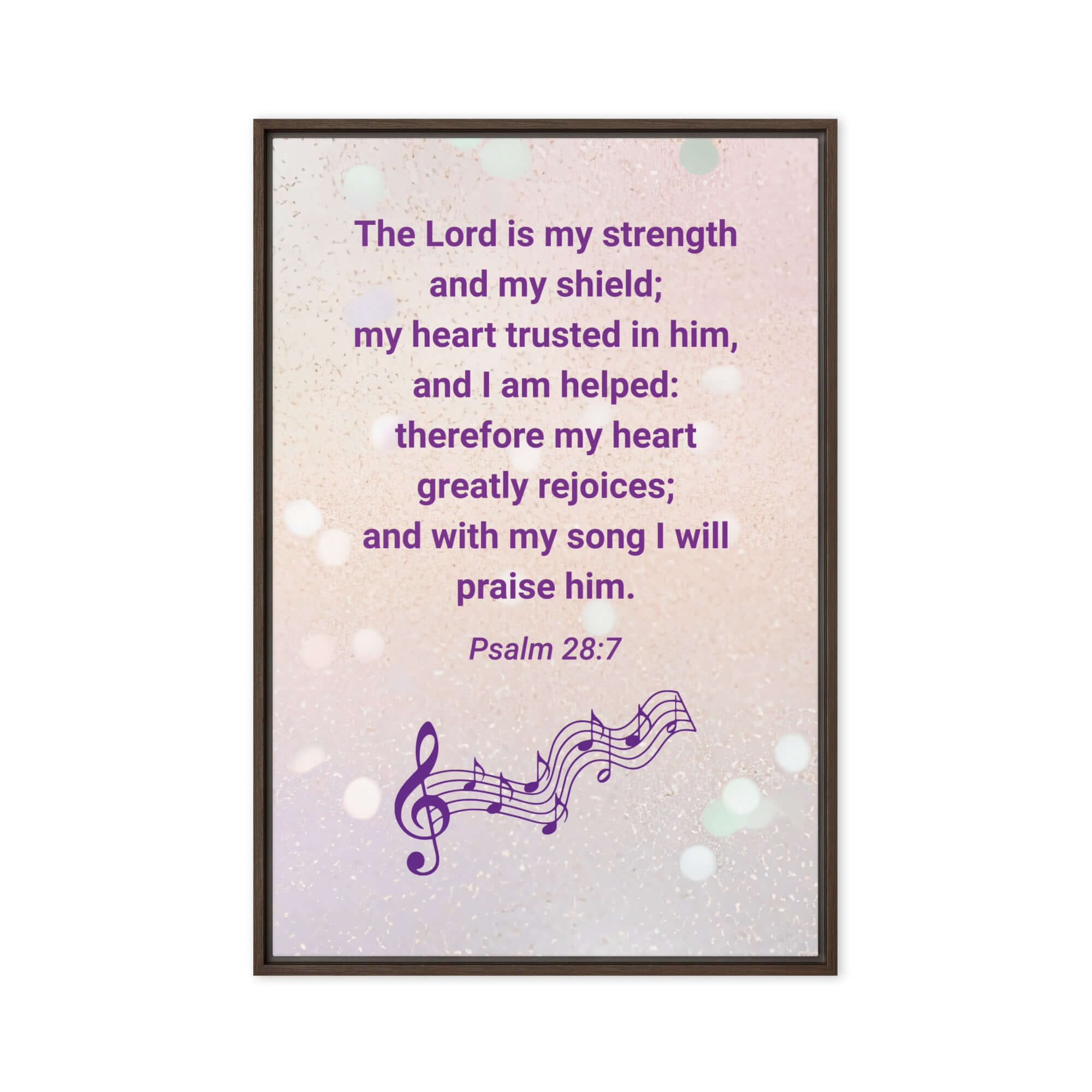 Psalm 28:7 Bible Verse, I will praise Him Framed Canvas Print Wall Art Brown 24″×36″