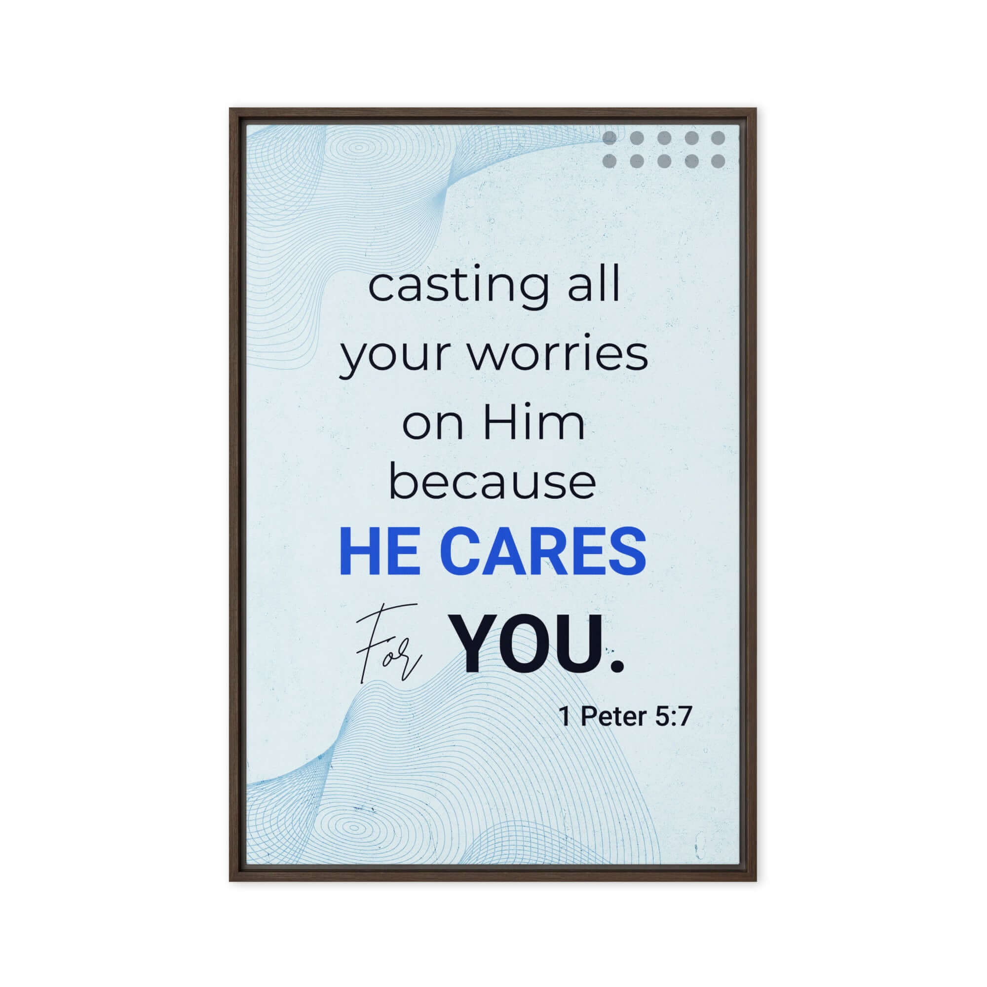1 Peter 5:7 Bible Verse, casting all your worries on Him Framed Canvas Print Wall Art Brown 24″×36″