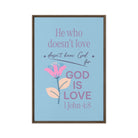 1 John 4:8 Bible Verse, doesn’t love Framed Canvas Print Wall Art Brown 24″×36″