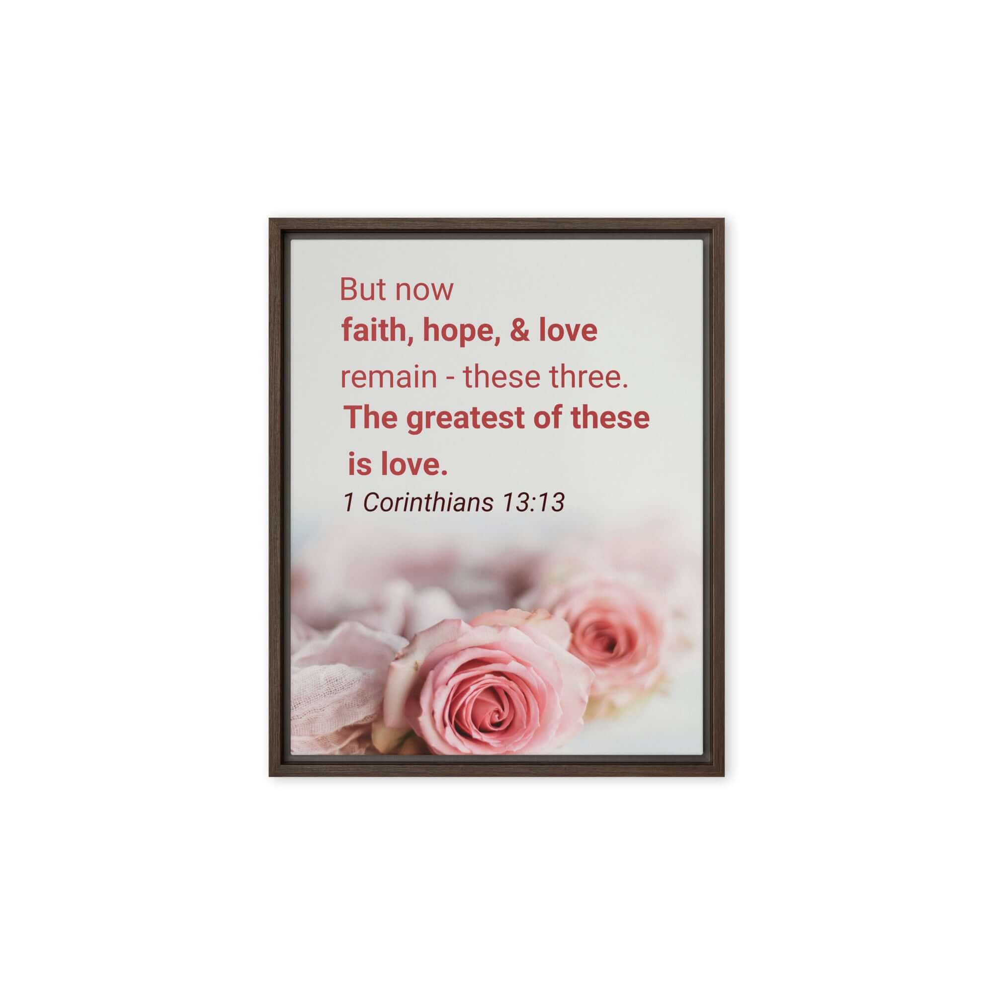 1 Corinthians 13:13 Bible Verse, The Greatest is Love Framed Canvas Print Wall Art Brown 8″×10″