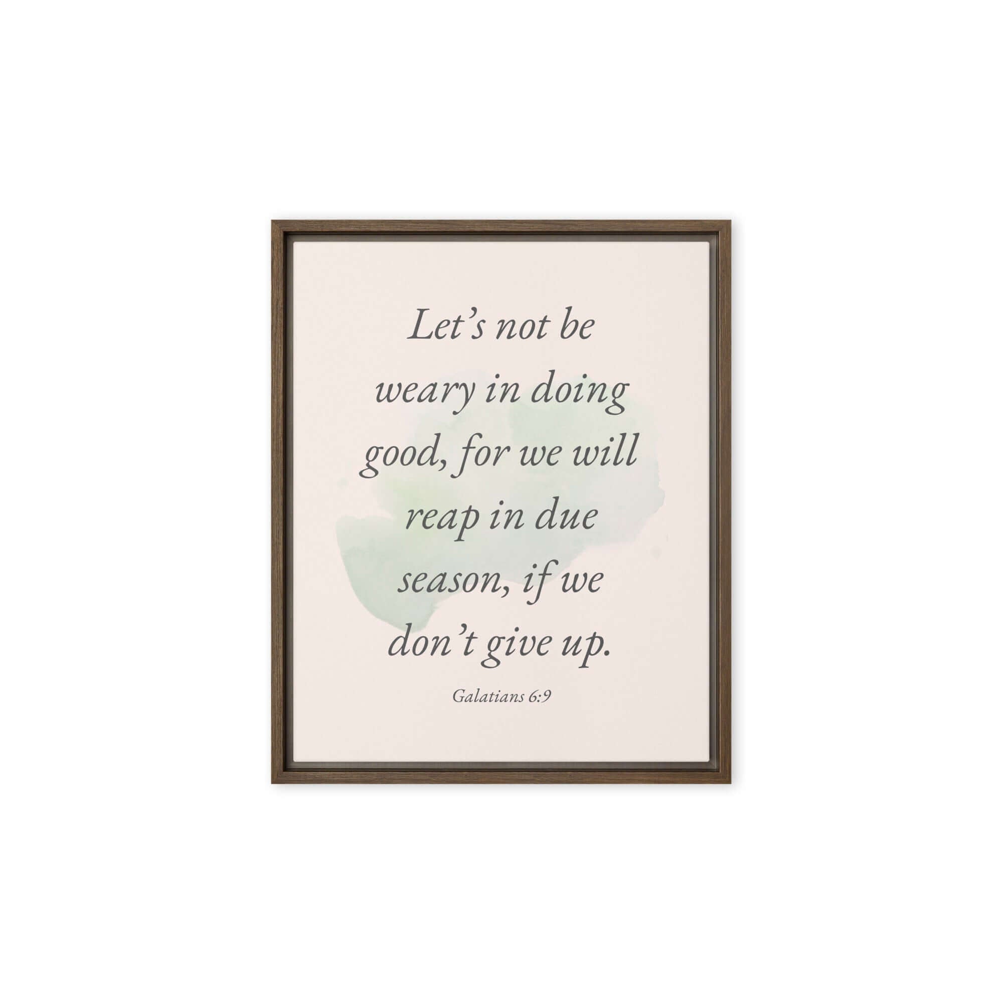 Galatians 6:9 Bible Verse, not be weary Framed Canvas Print Wall Art Brown 8″×10″
