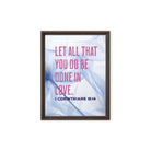 1 Corinthians 16:14 Bible Verse, Do it in Love Framed Canvas Print Wall Art Brown 9″×12″